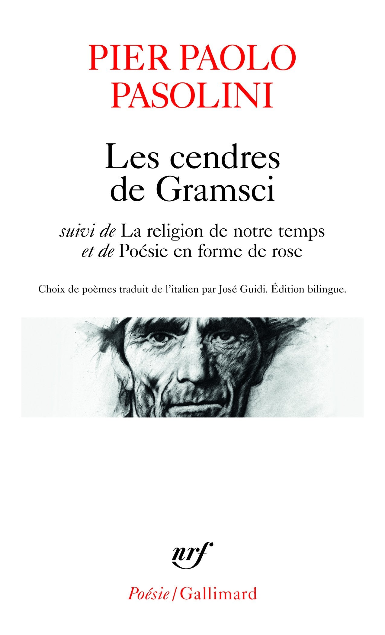 Les cendres de Gramsci / La religion de notre temps / Poésie en forme de rose: Suivi de La religion de notre temps et de Poésie en forme de rose Poetry