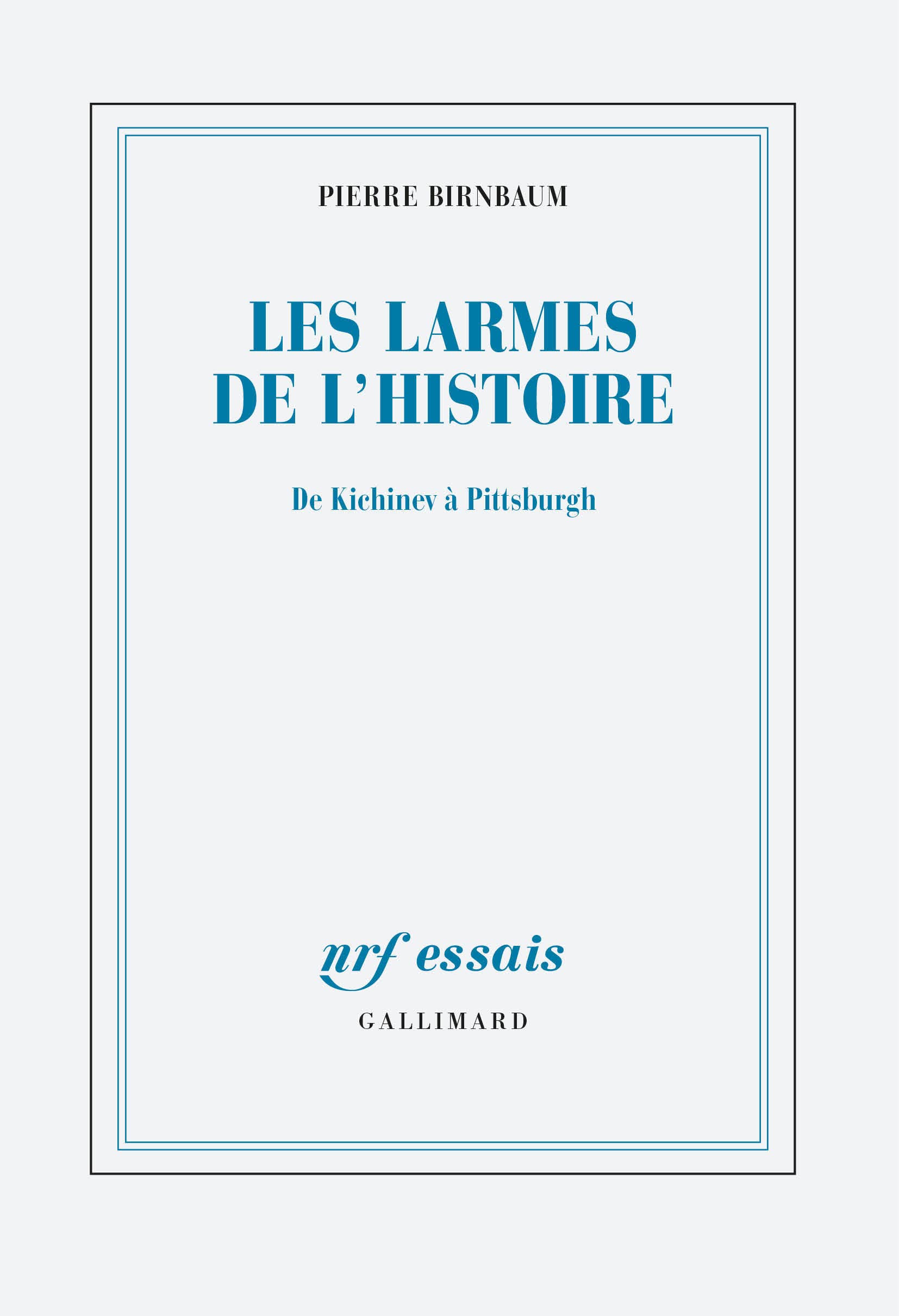 Les larmes de l'Histoire: De Kichinev à Pittsburgh Politics & History