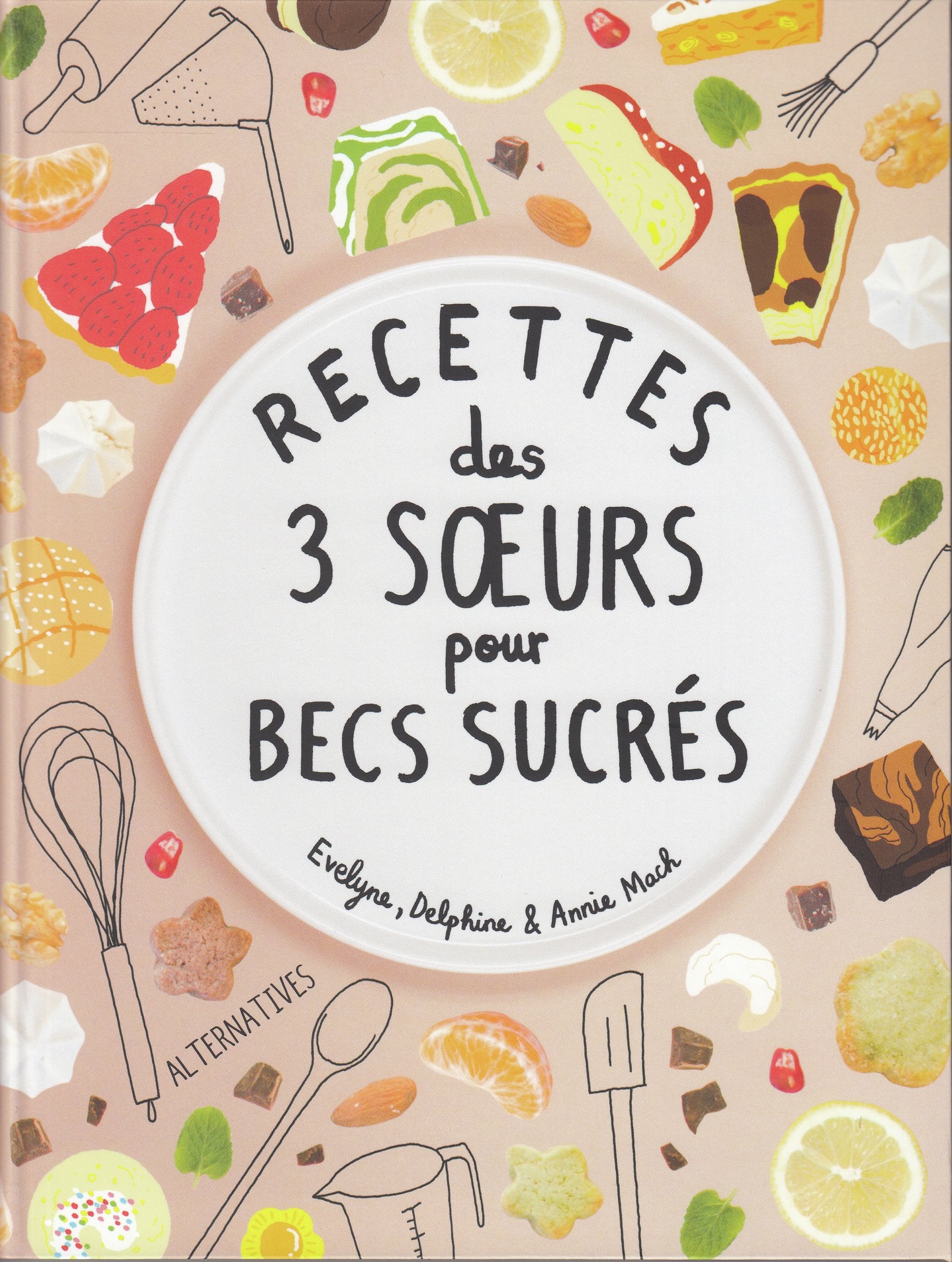 Recettes des 3 soeurs pour becs sucrés Leisure, Home & Garden