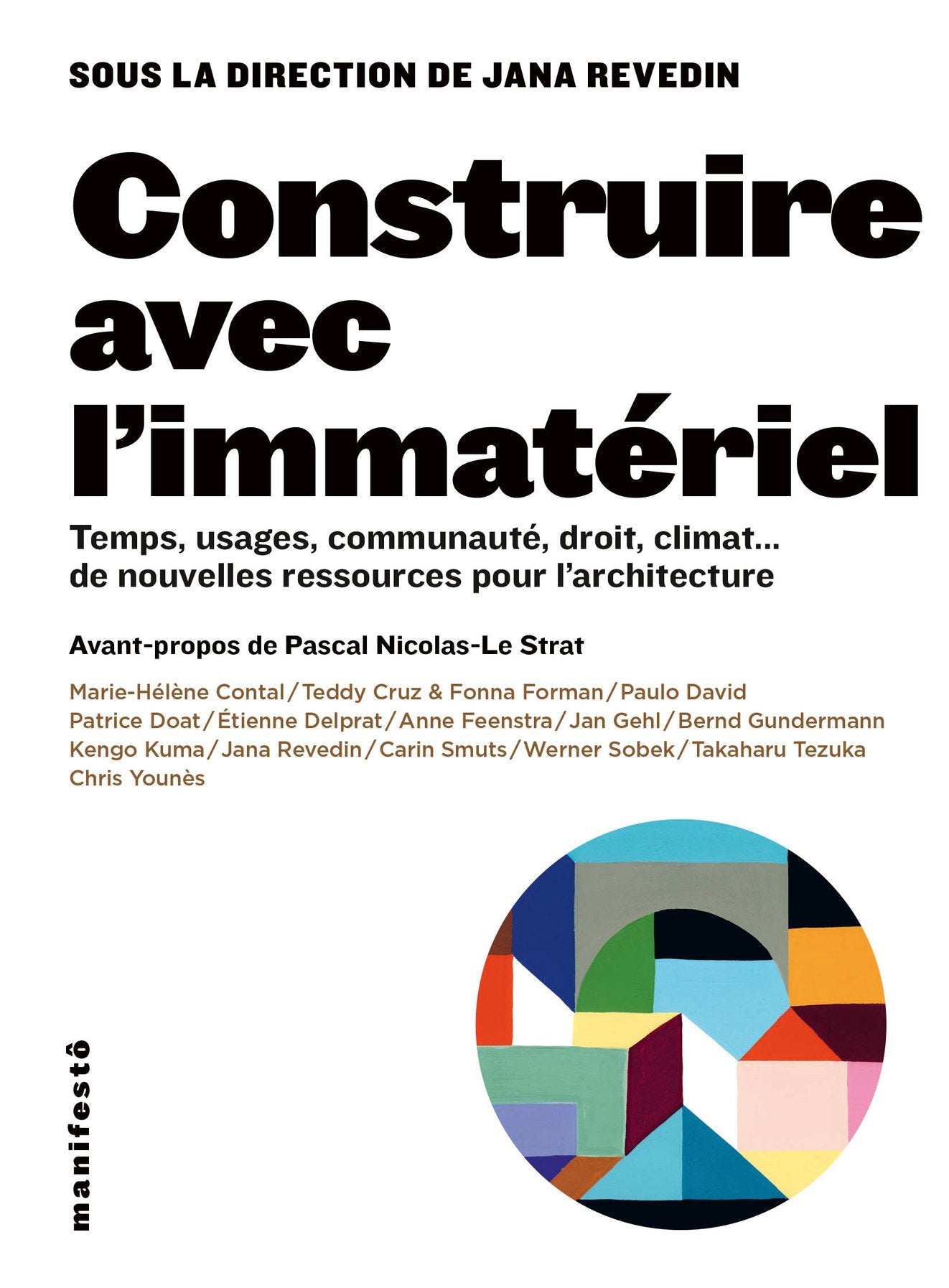 Construire avec l´immatériel: Temps, usages, communautés, droit, climat... de nouvelles ressources pour l´architecture Business, Finance & Career