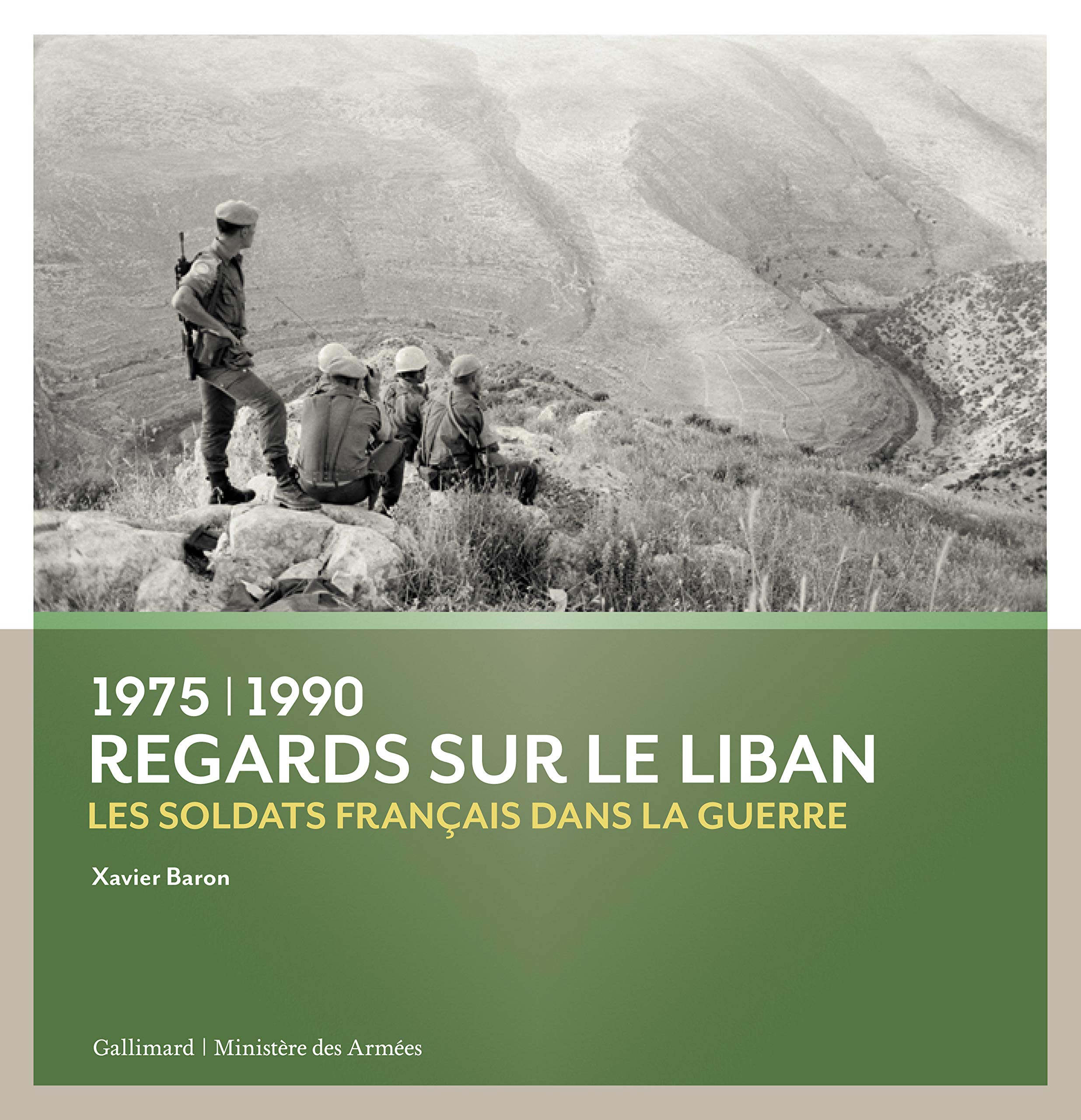 Regards sur le Liban: Les soldats français dans la guerre (1975-1990) book