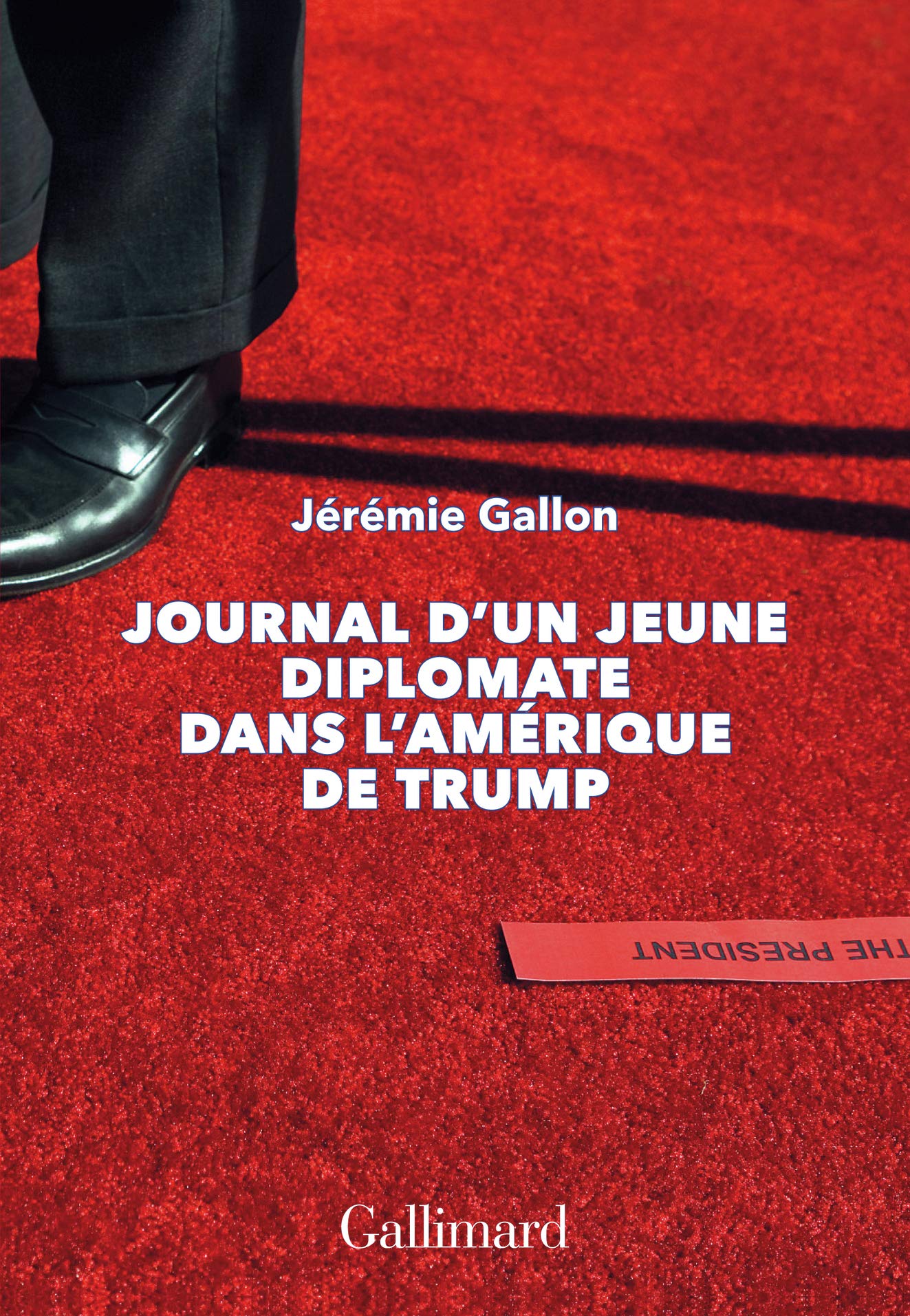 Journal d'un jeune diplomate dans l'Amerique de Trump Memories
