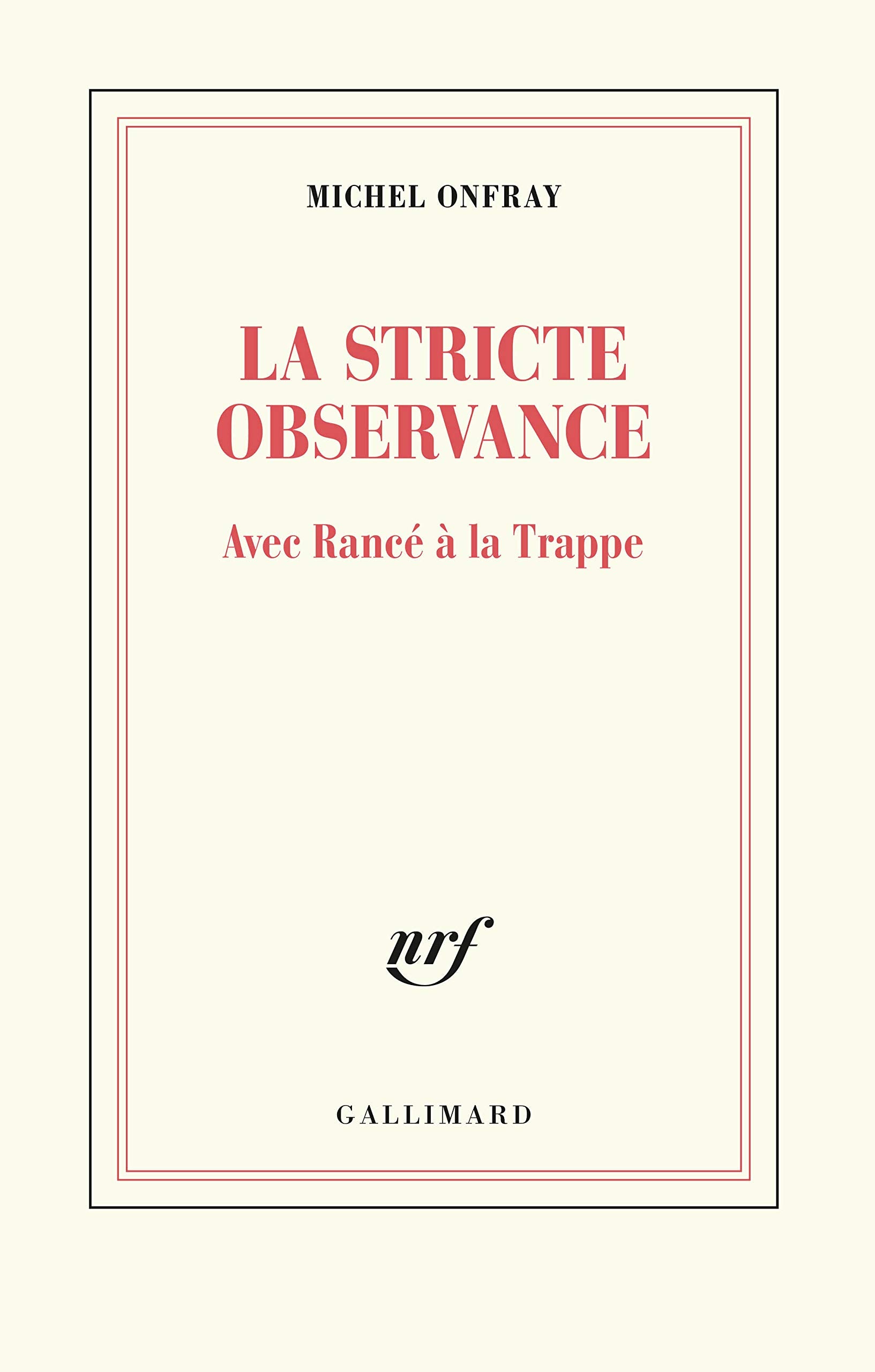 La stricte observance: Avec Rancé à la Trappe Philosophy