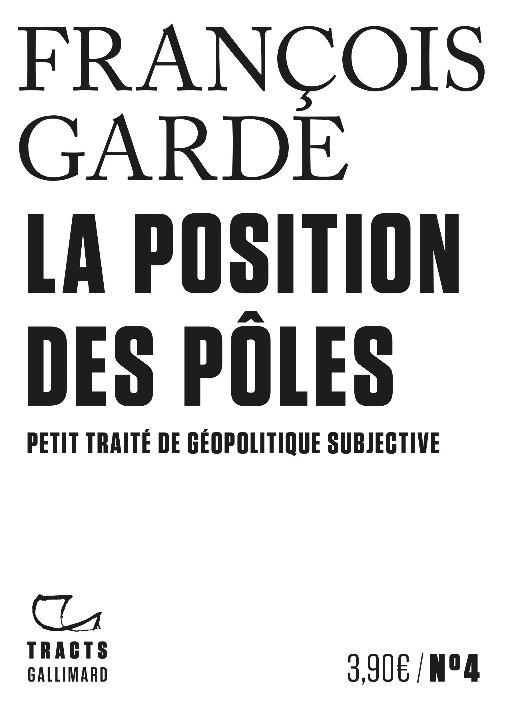 La Position des pôles: Petit traité de géopolitique subjective Essays & Short Stories