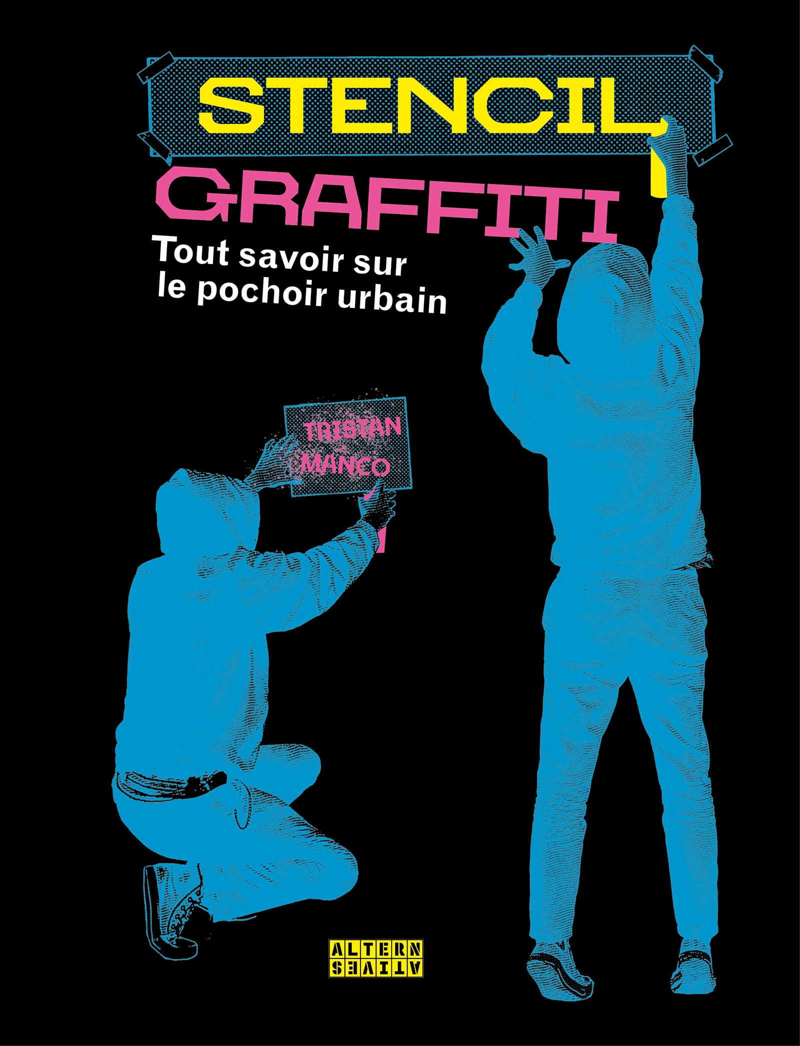 Stencil graffiti: Tout savoir sur le pochoir urbain book