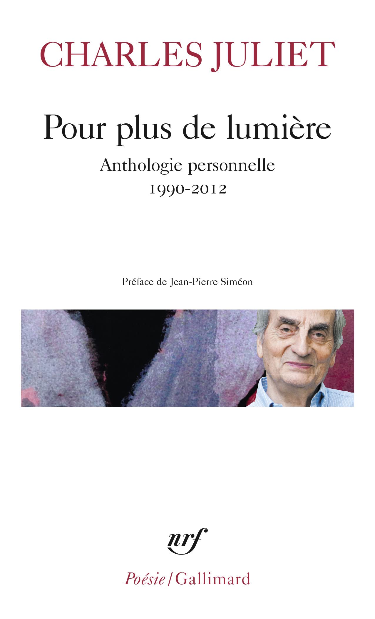Pour plus de lumière: Anthologie personnelle (1990-2012) Poetry