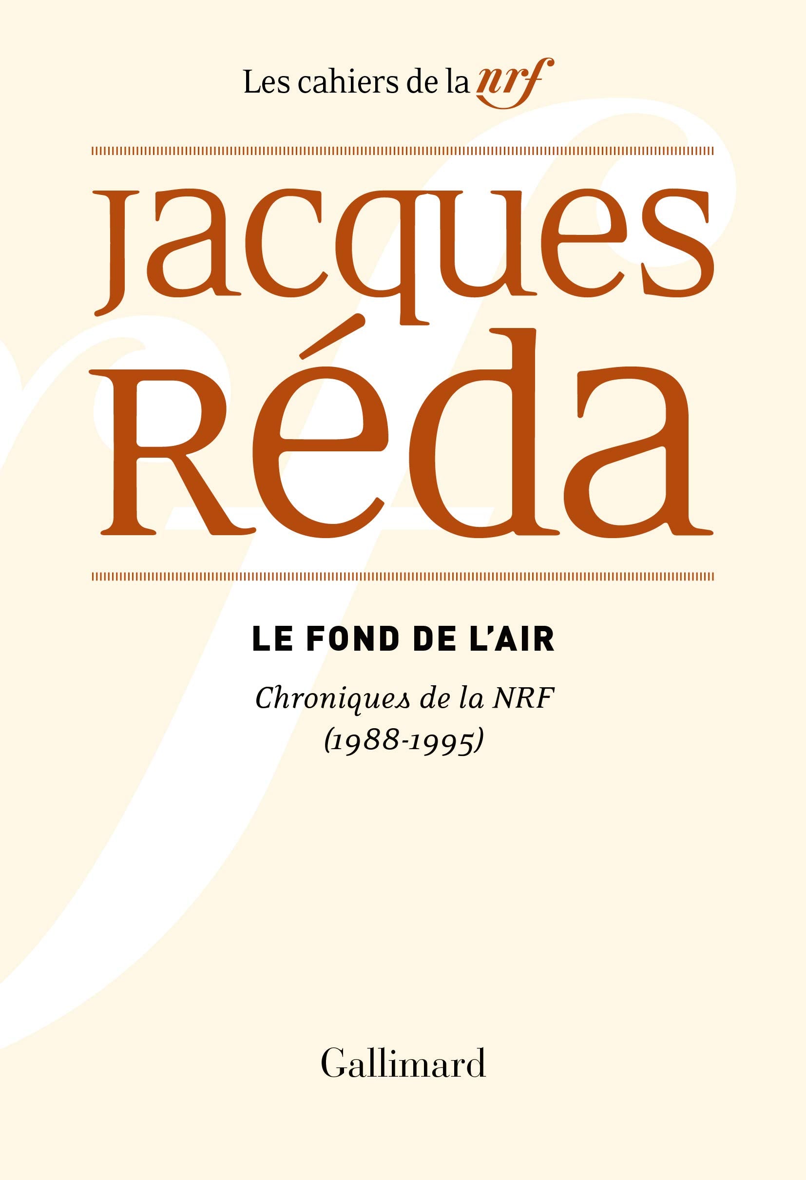 Le fond de l'air: Chroniques de la NRF (1988-1995) Essays & Short Stories