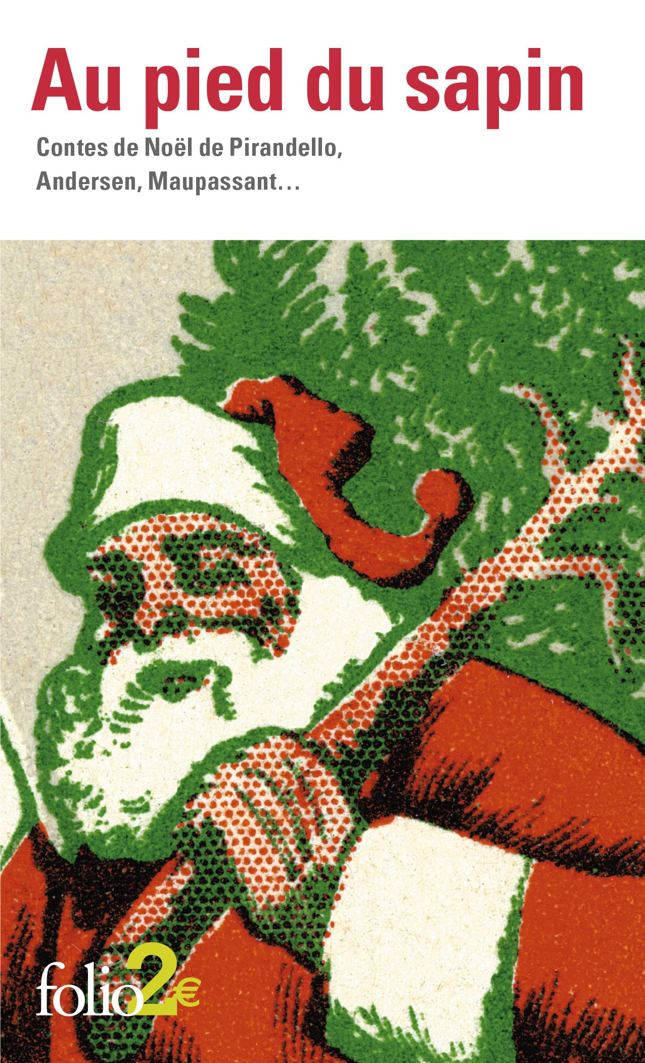 Au pied du sapin: Contes de Noël de Pirandello, Andersen, Maupassant... book