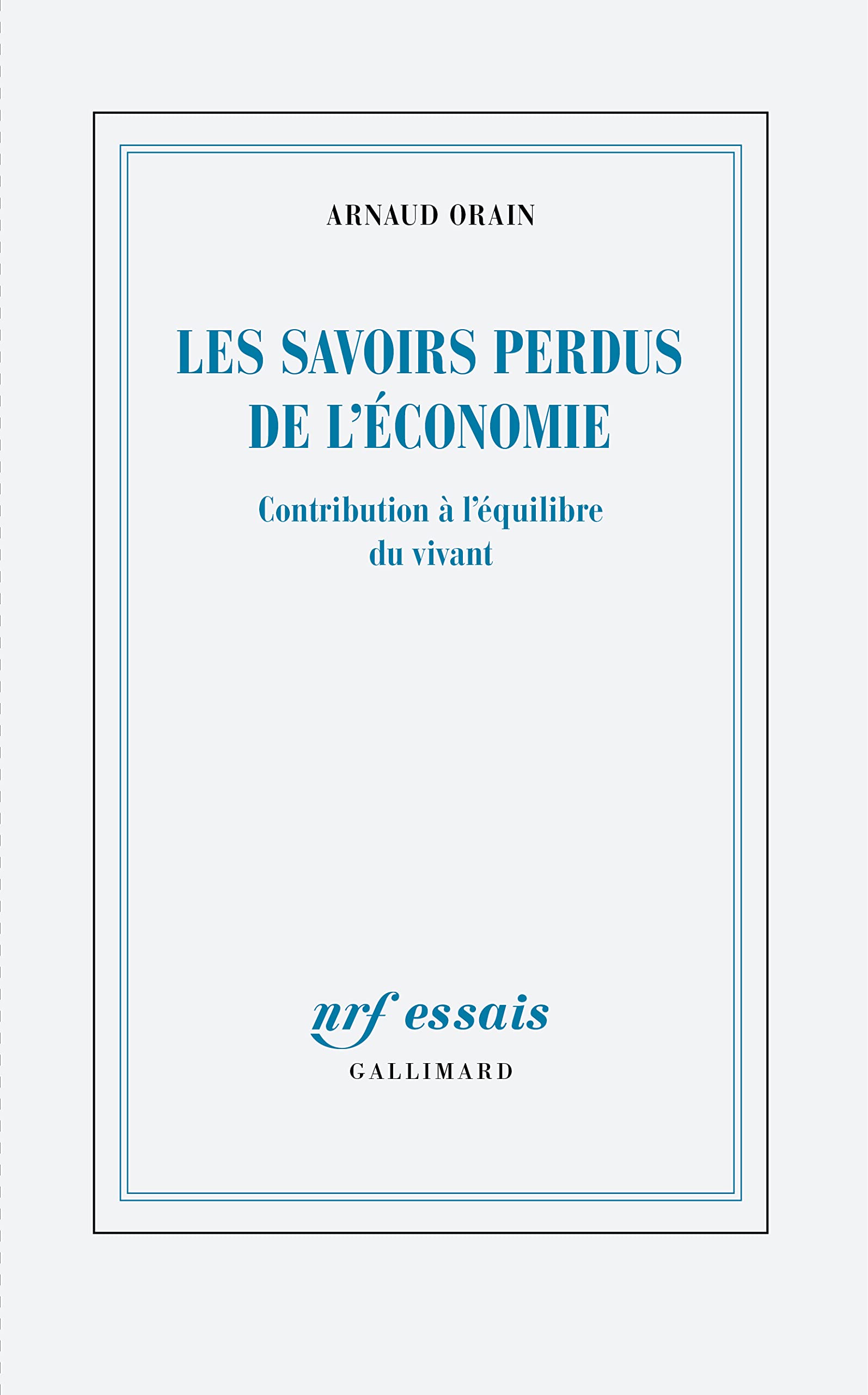Les savoirs perdus de l'économie: Contribution à l'équilibre du vivant Essays & Short Stories