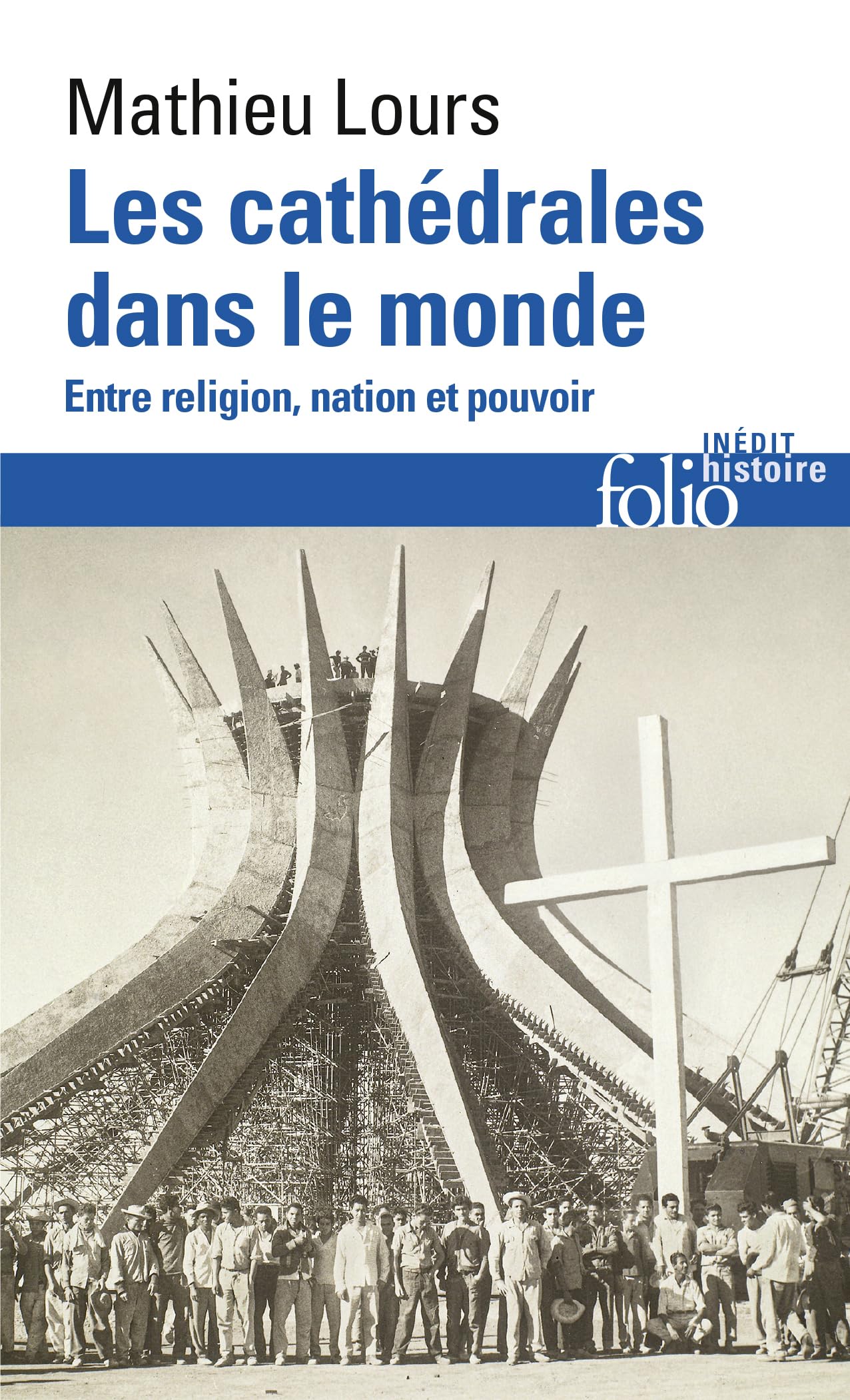 Les cathédrales dans le monde: Entre religion, nation et pouvoir Politics & History