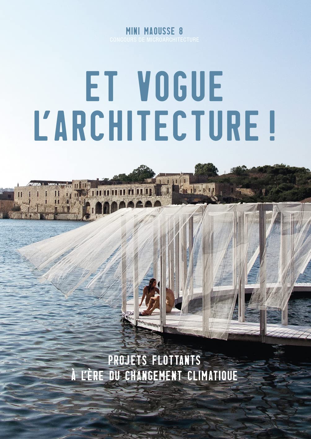 Et vogue l'architecture !: Projets flottants à l'ère du changement climatique book