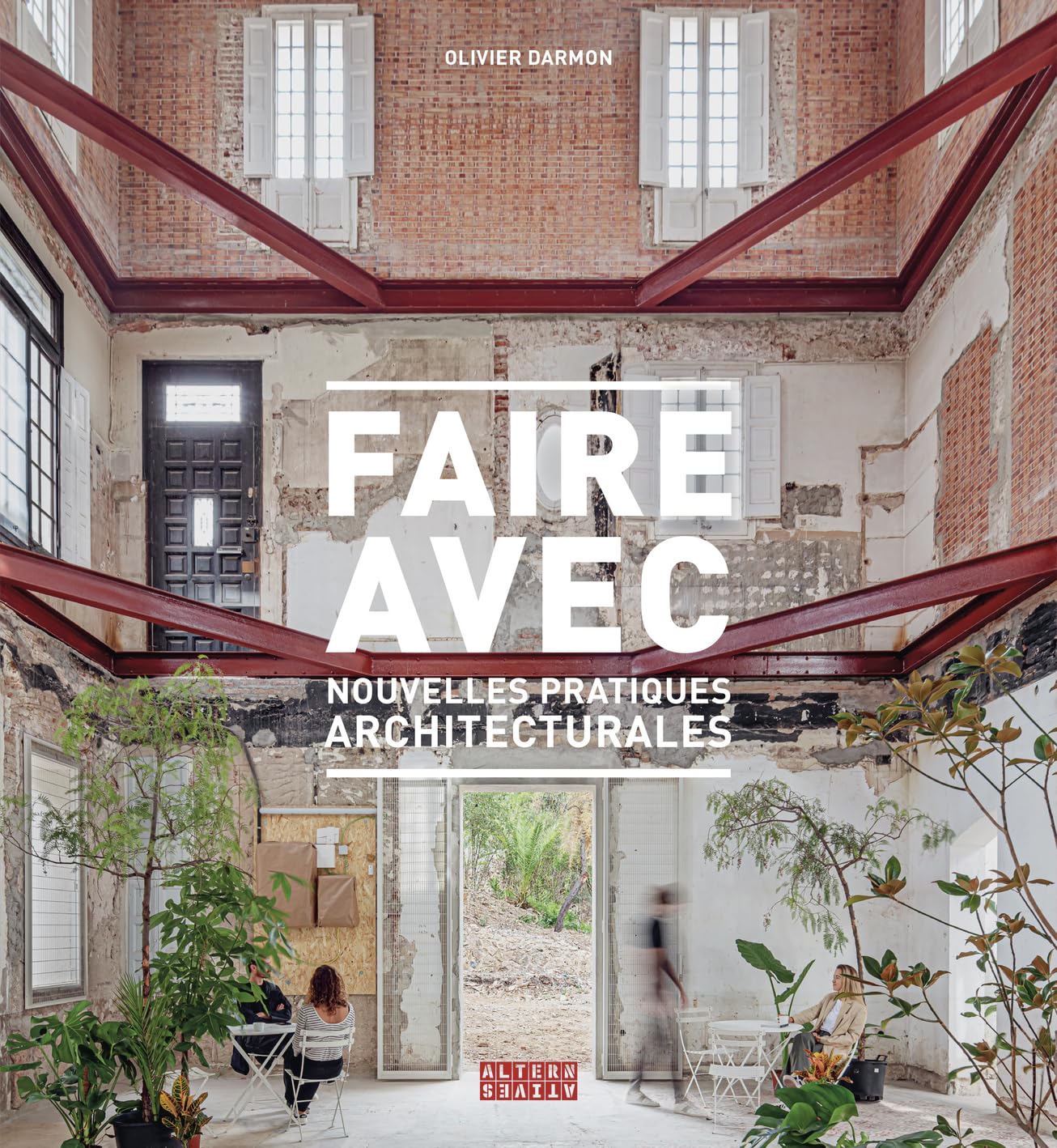 Faire avec: Nouvelles pratiques architecturales Architecture