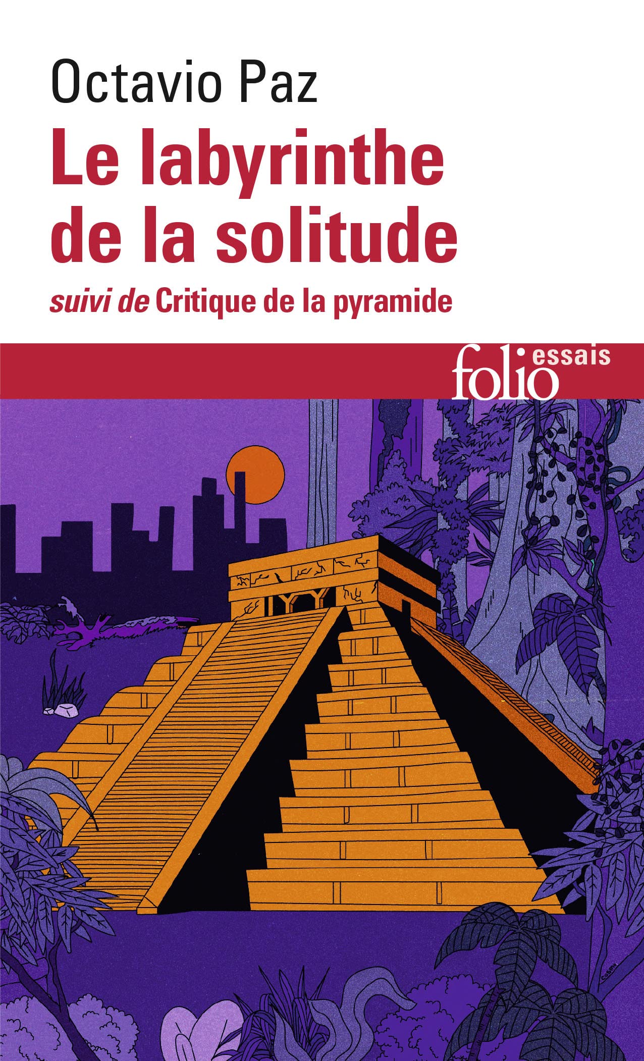 Le Labyrinthe de la solitude / Critique de la pyramide: Suivi de Critique de la pyramide Essays & Short Stories