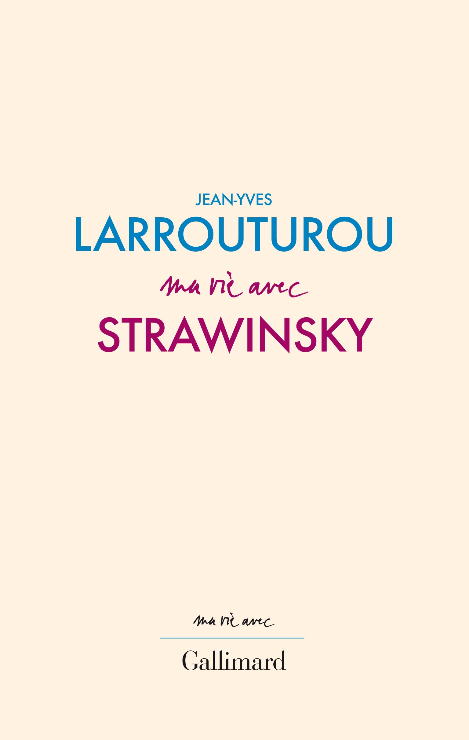 Ma vie avec Strawinsky Essays & Short Stories