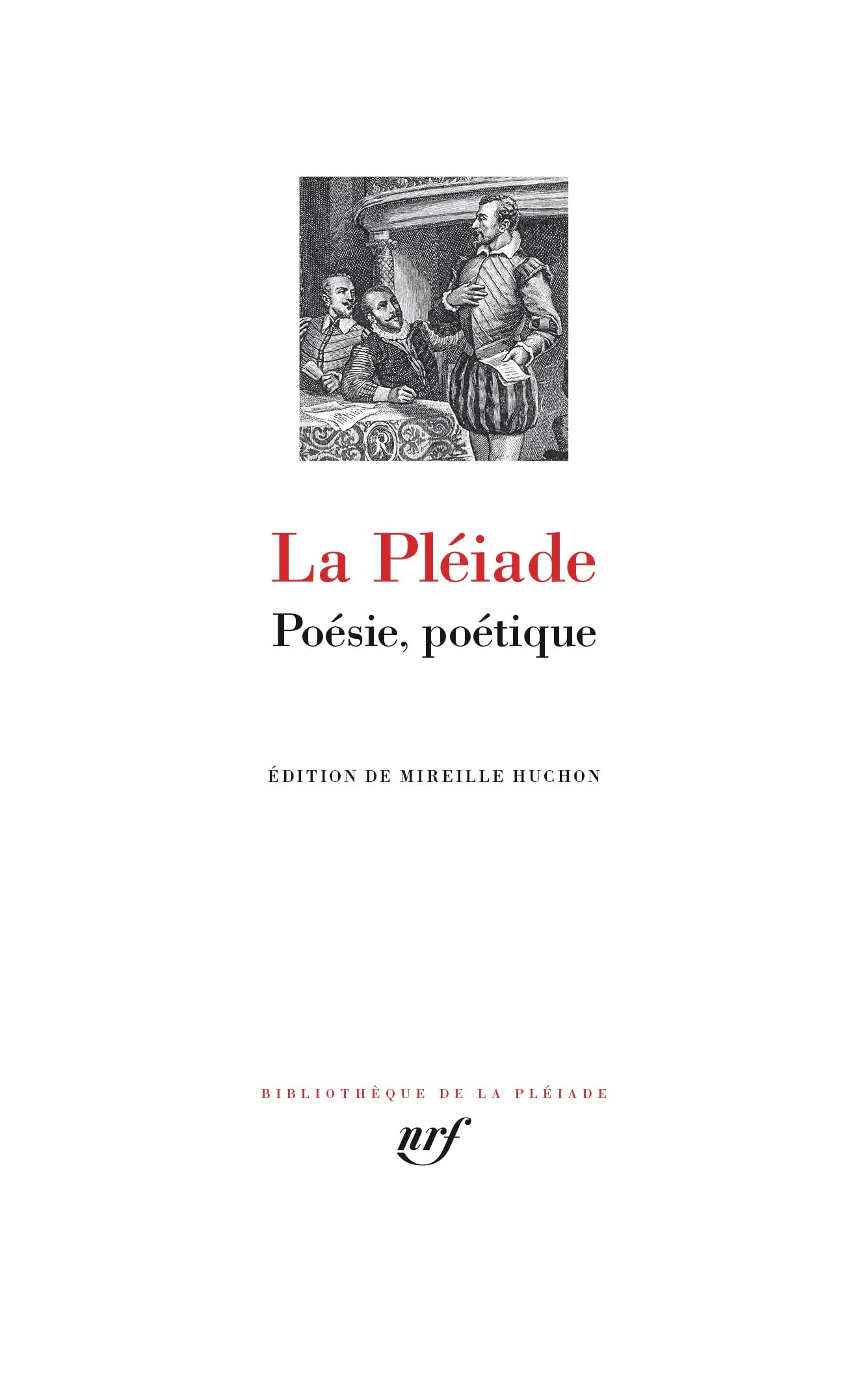 La Pléiade: Poésie, poétique Classics