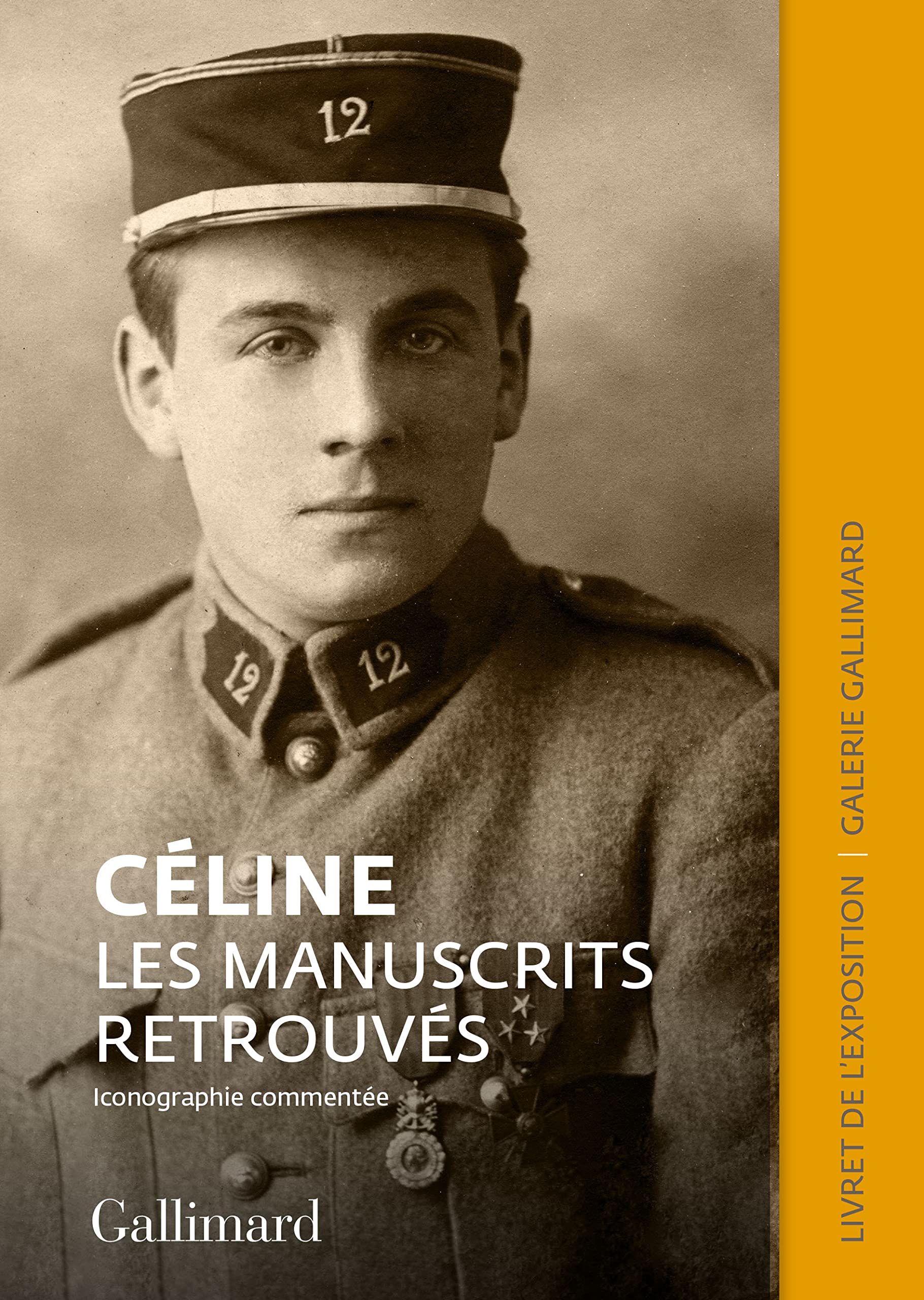 Céline. Les manuscrits retrouvés: Catalogue de l'exposition de la Galerie Gallimard Essays & Short Stories