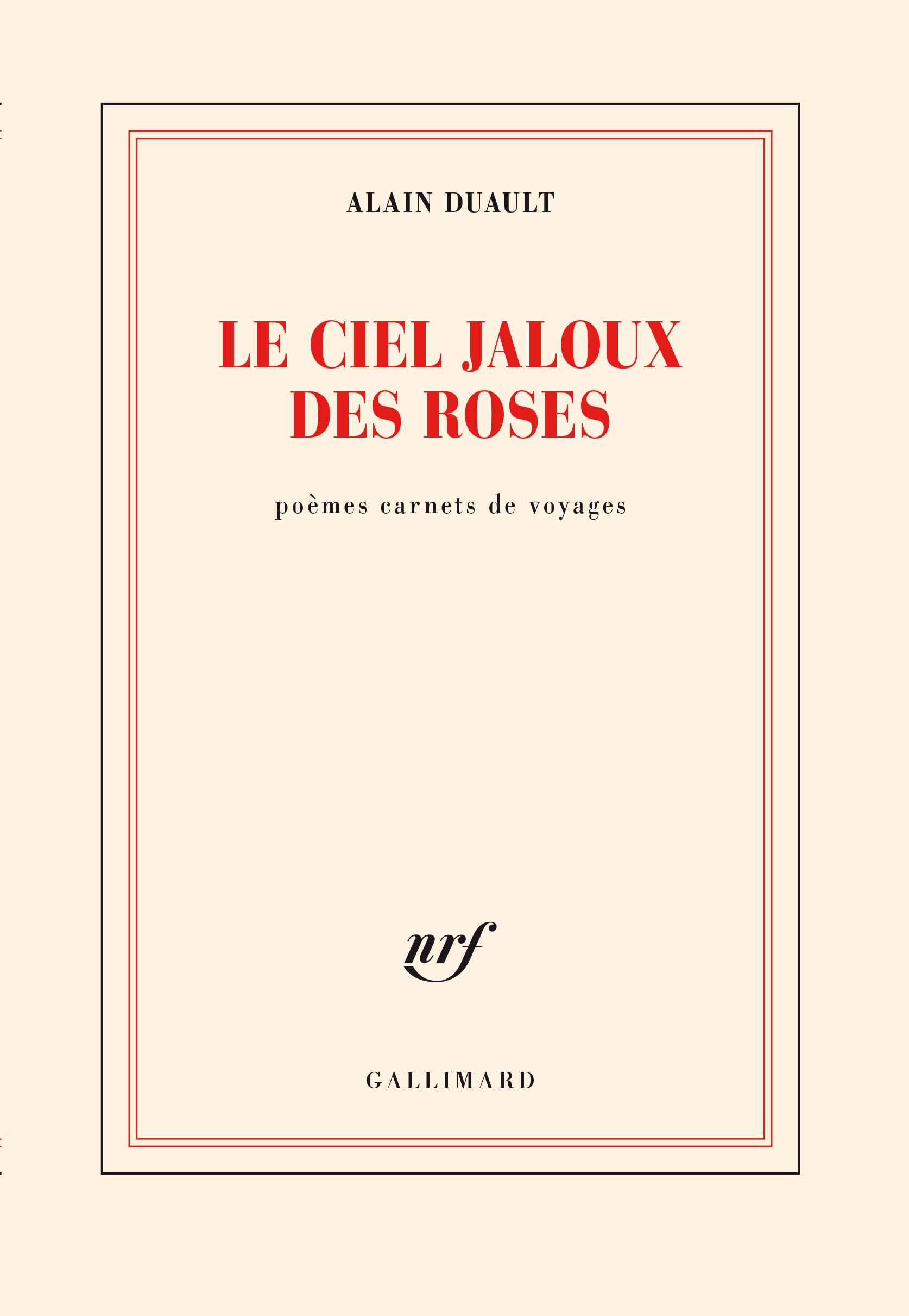Le ciel jaloux des roses: Poèmes carnets de voyages Poetry