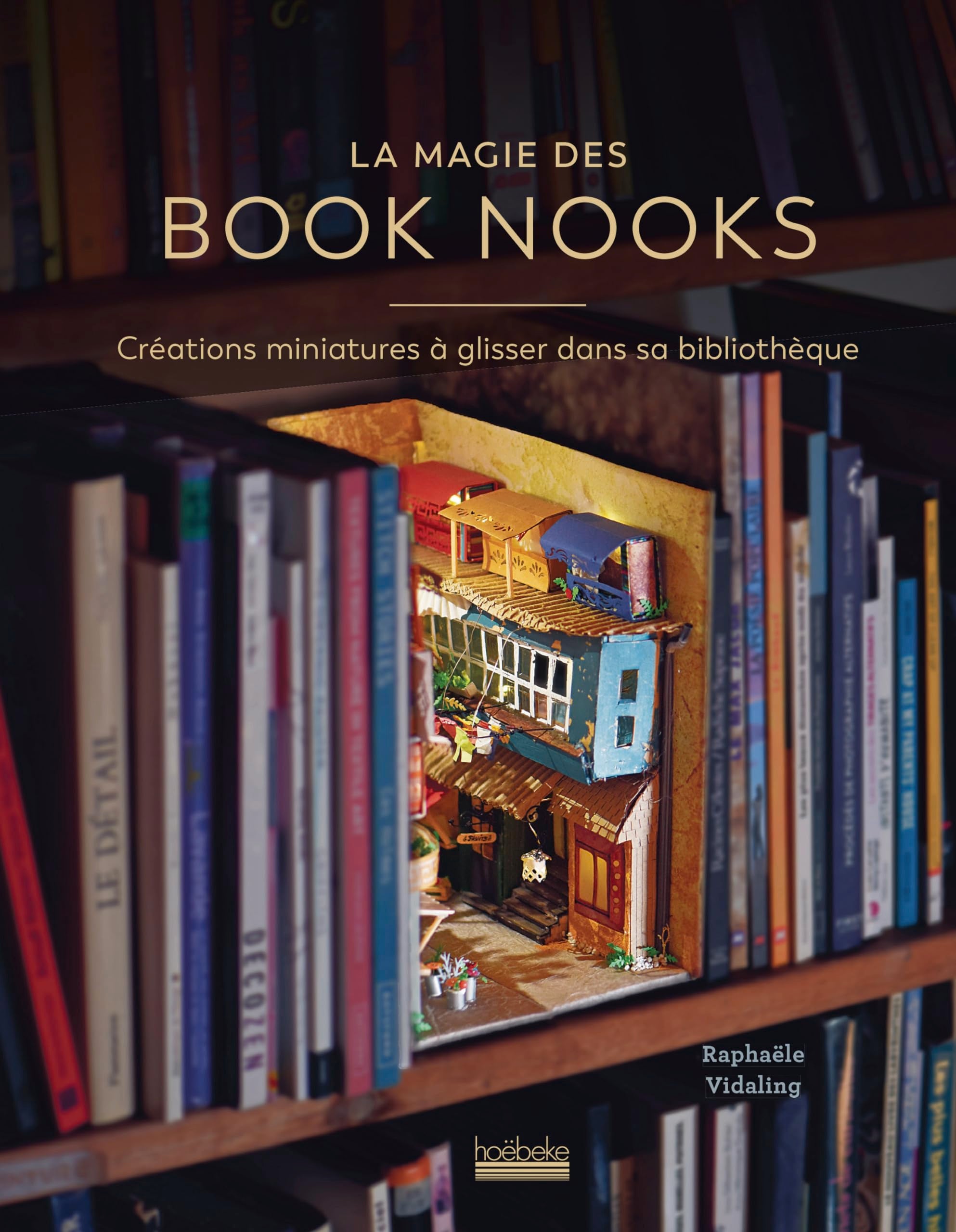 La magie des Book Nooks: Créations miniatures à glisser dans sa bibliothèque Hobbies & Crafts