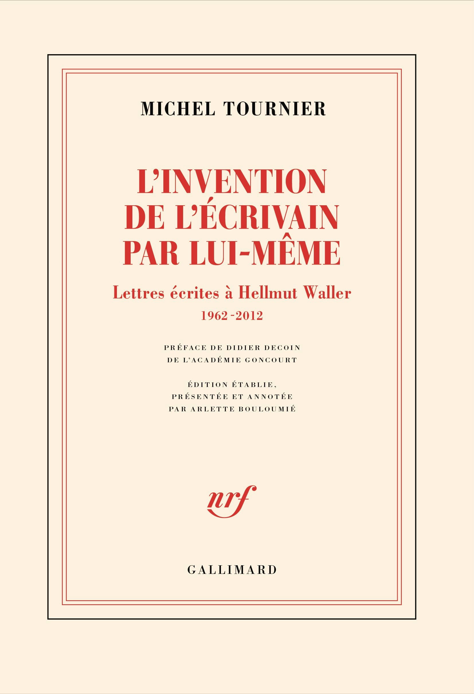 L'invention de l'écrivain par lui-même: Lettres écrites à Hellmut Waller, 1962-2012 book