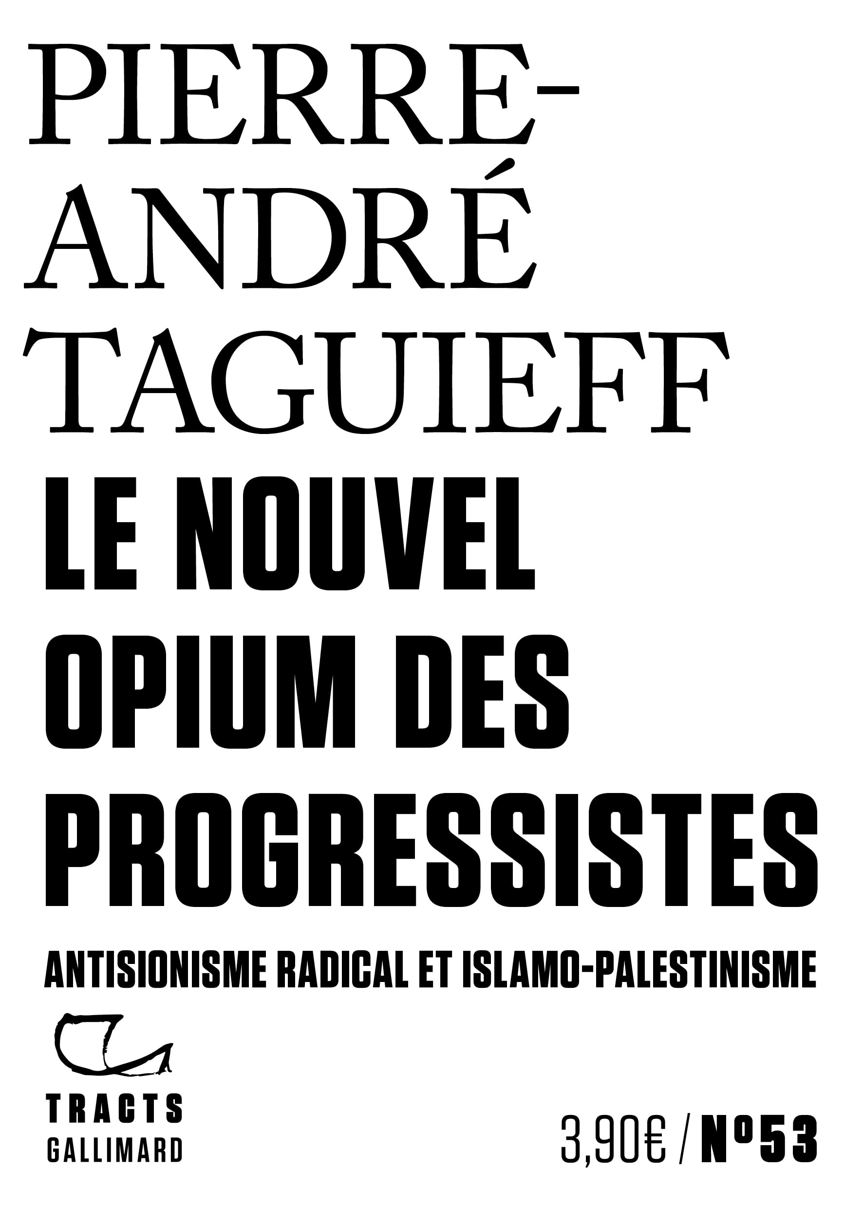 Le Nouvel Opium des progressistes: Antisionisme radical et islamo-palestinisme Essays & Short Stories