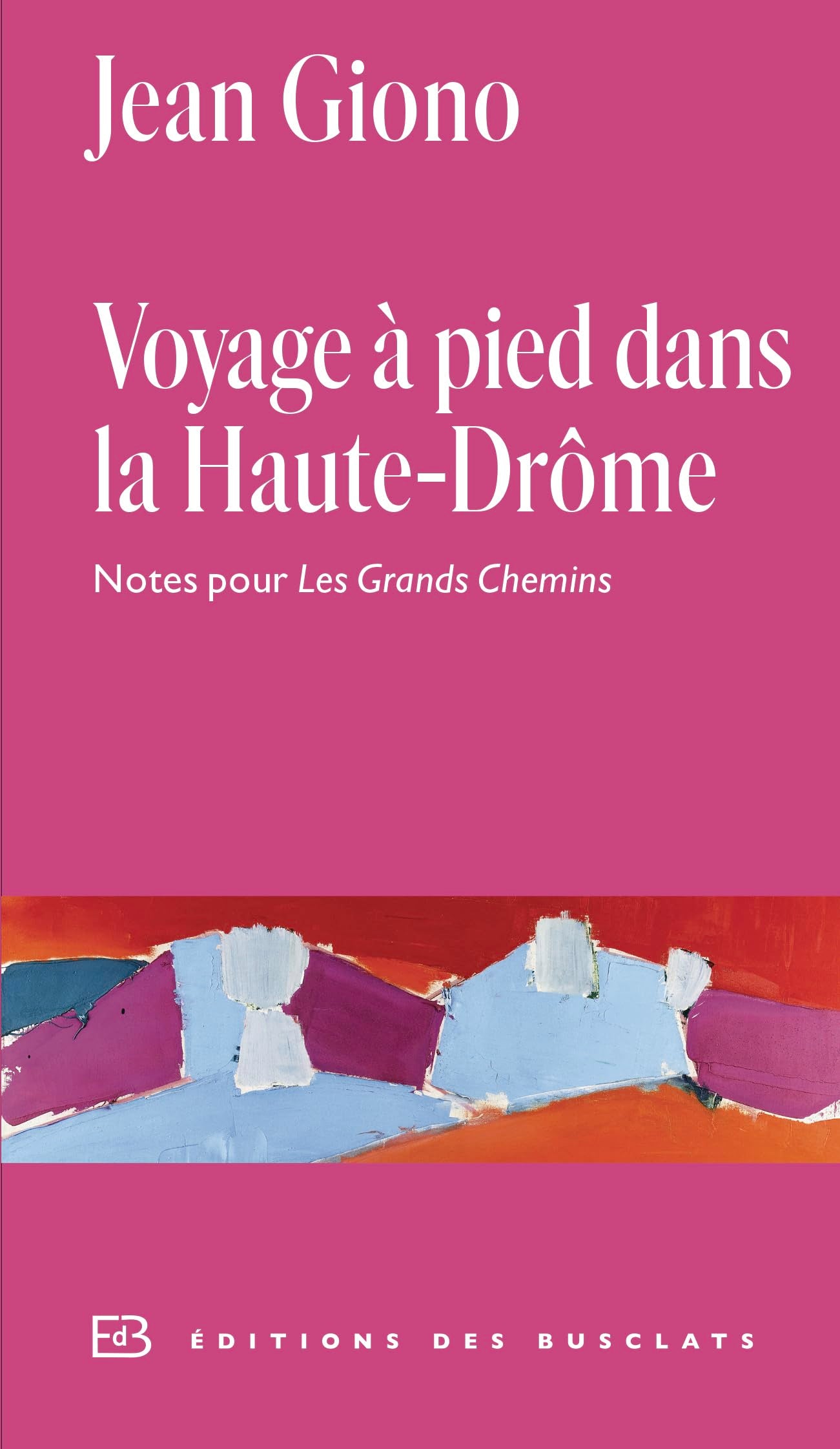 Voyage à pied dans la Haute-Drôme: Notes pour Les Grands Chemins book