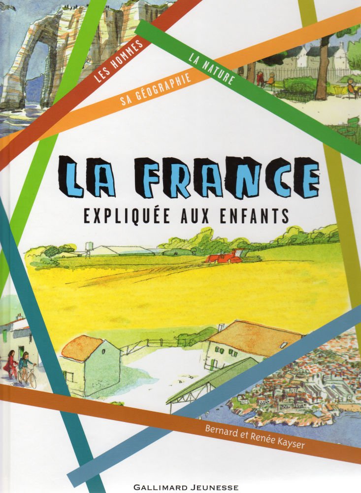 La France expliquée aux enfants - Sa géographie, la nature et les hommes Books