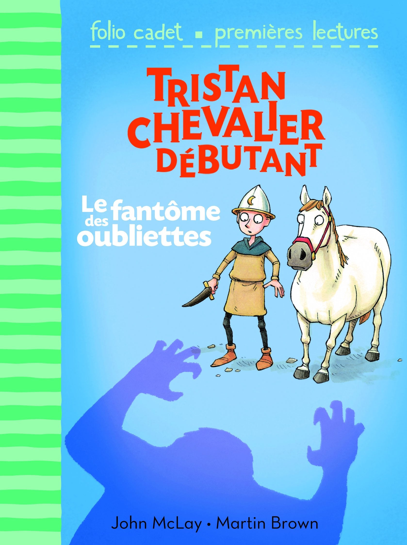TRISTAN CHEVALIER DEBUTANT 3 : LE FANTOME DES OUBLIETTES book
