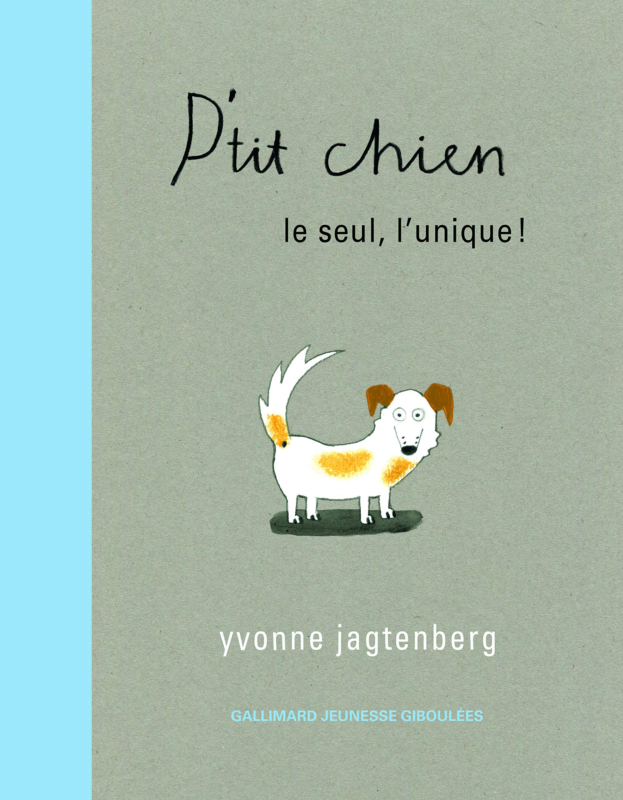 P'tit chien. Le seul, l'unique! - A partir de 5 ans book