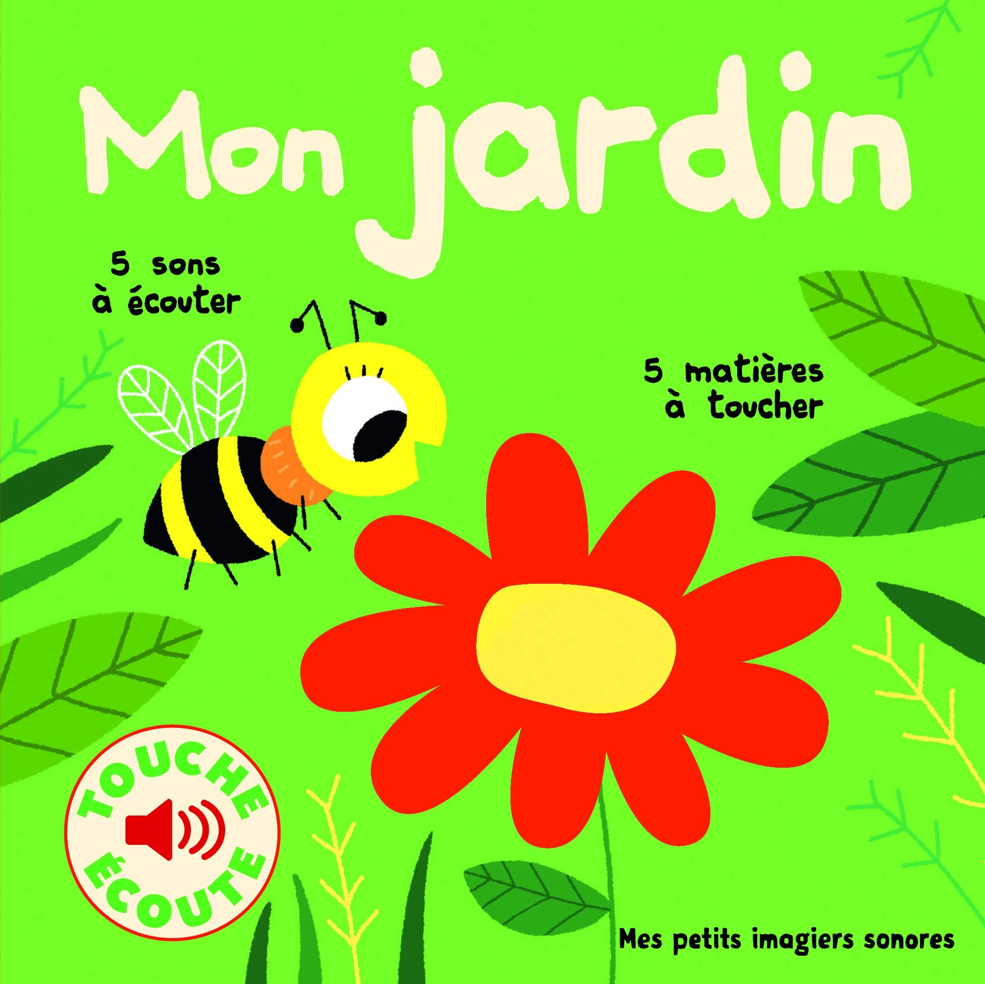 Mon jardin: 5 sons à écouter, 5 matières à toucher Non-fiction