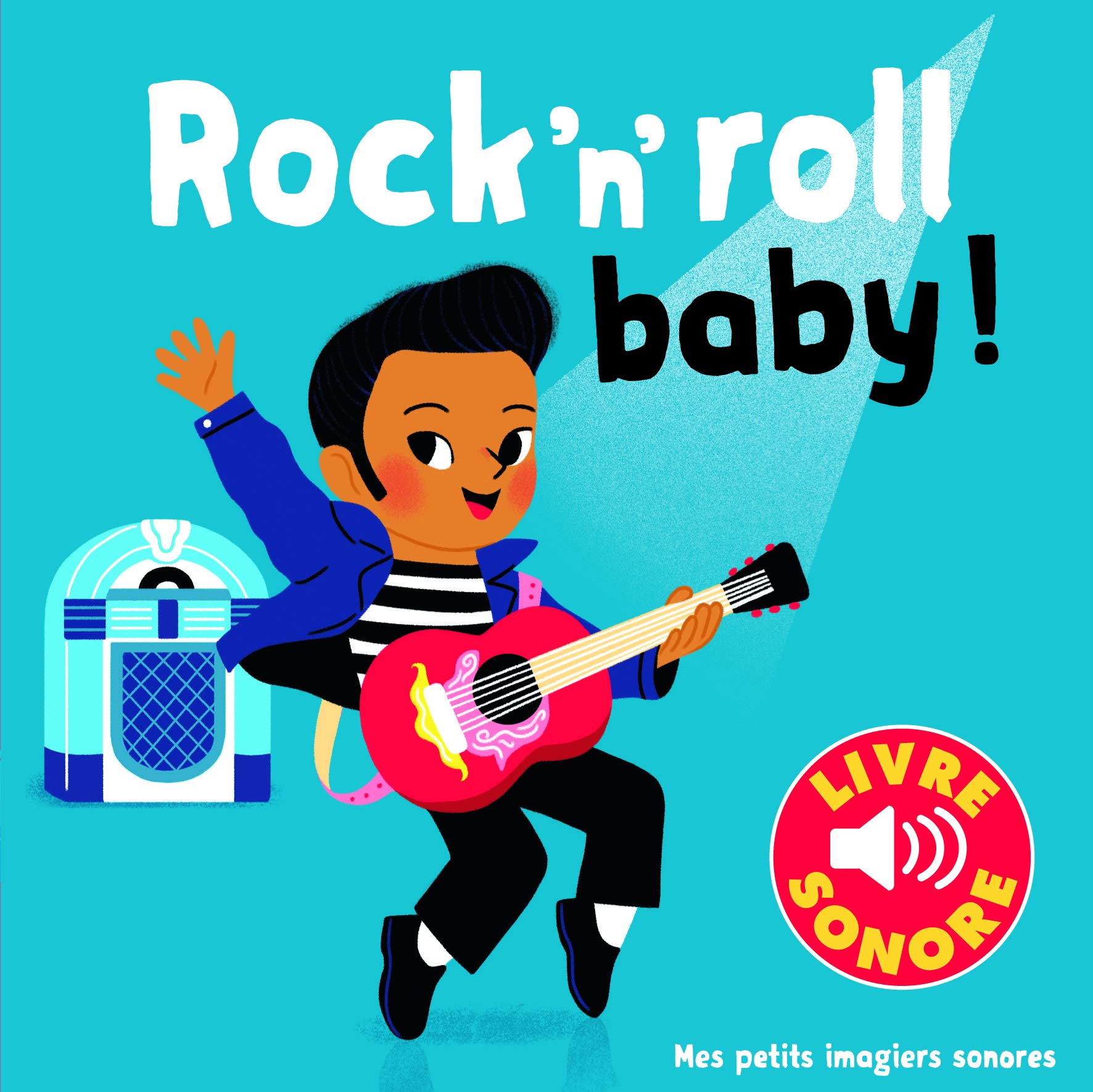Rock'n'roll baby !: 6 chansons, 6 images, 6 puces Non-fiction