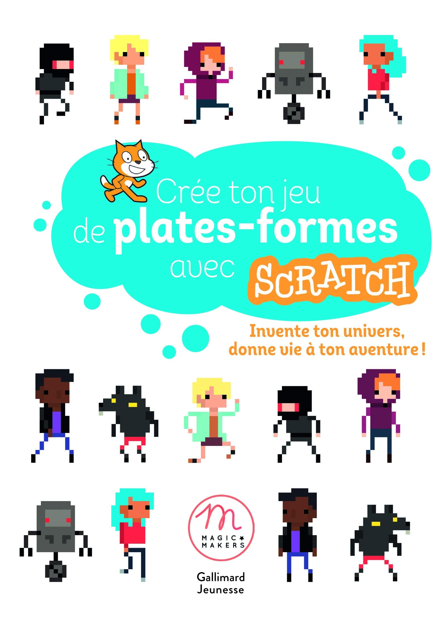 Crée ton jeu de plates-formes avec Scratch: Invente ton univers, donne vie à ton aventure ! Children's books