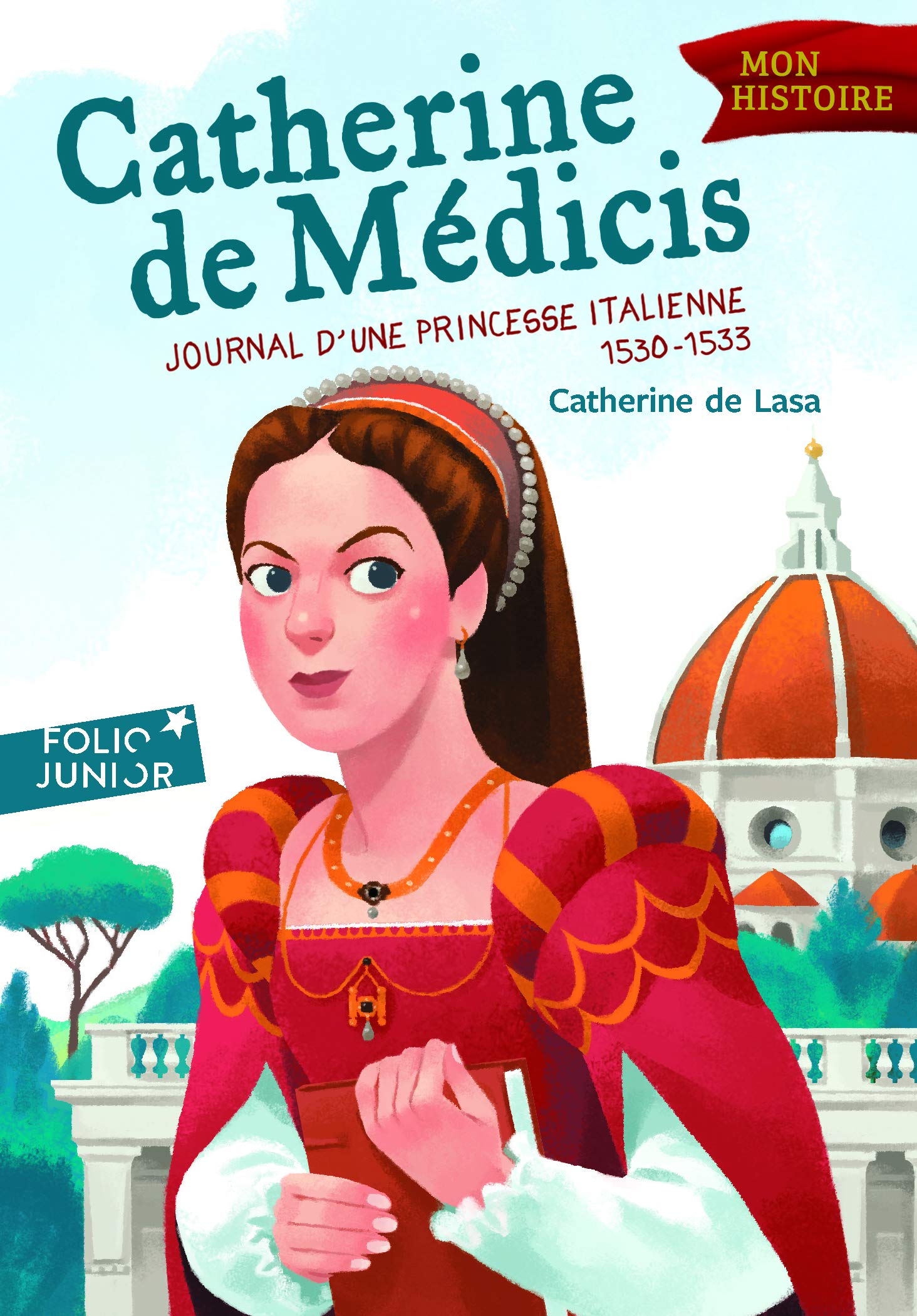 Catherine de Médicis: Journal d'une princesse italienne (1530-1533) Children's books