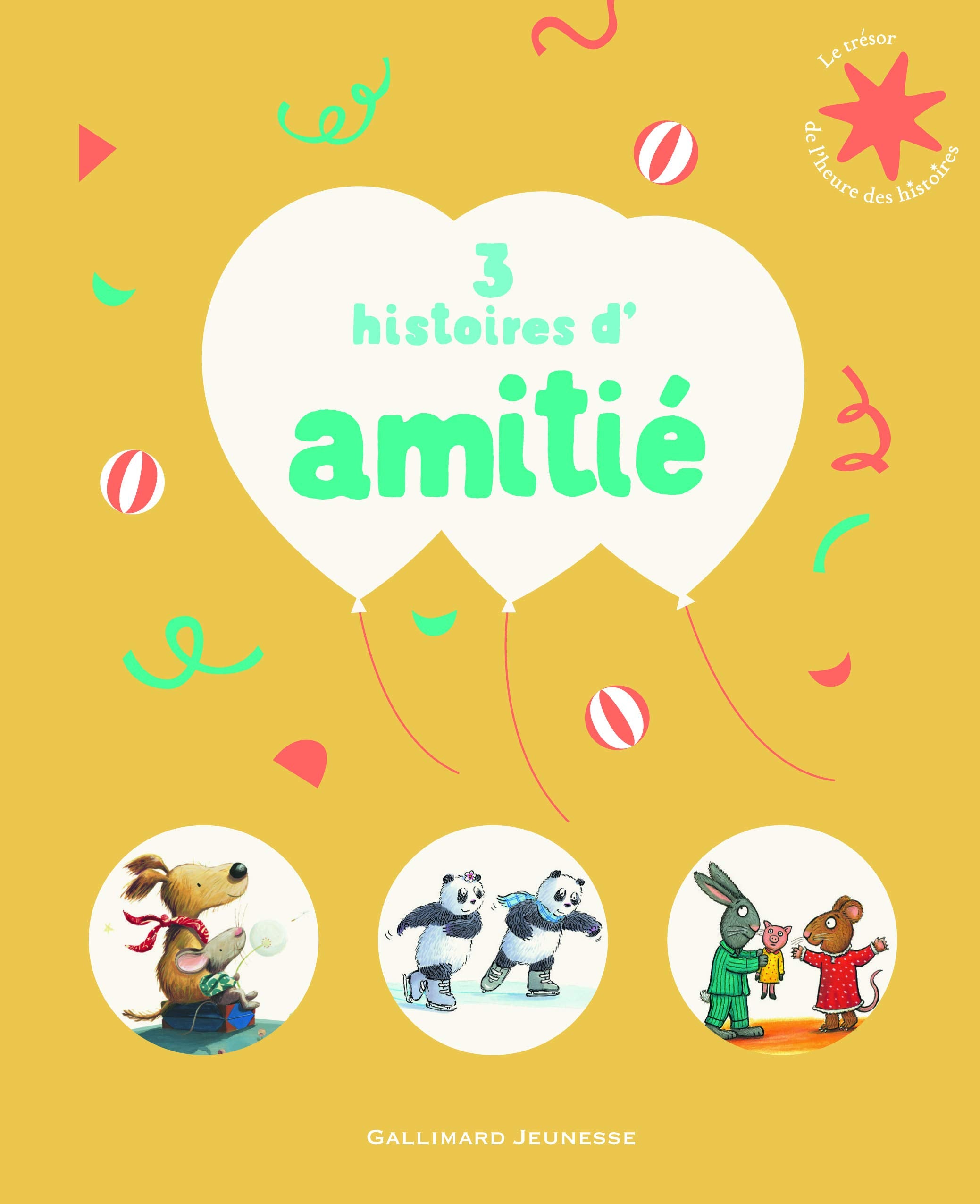 3 histoires d'amitié - Le Trésor de l'Heure des histoires - De 3 à 6 ans book