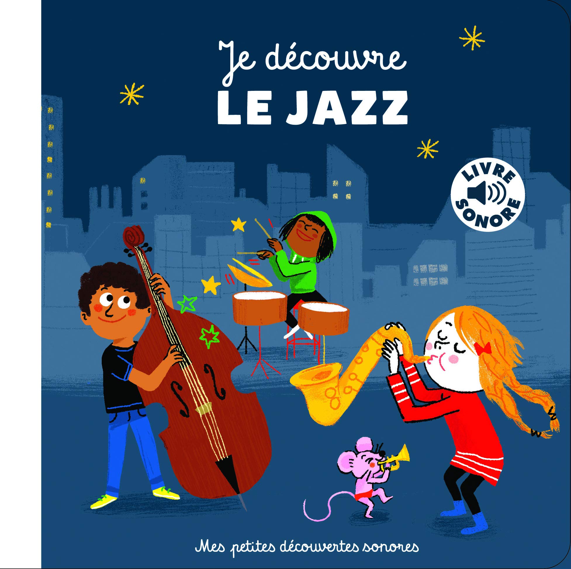 Je decouvre le jazz: 6 musiques, 6 images, 6 instruments Arts & Music