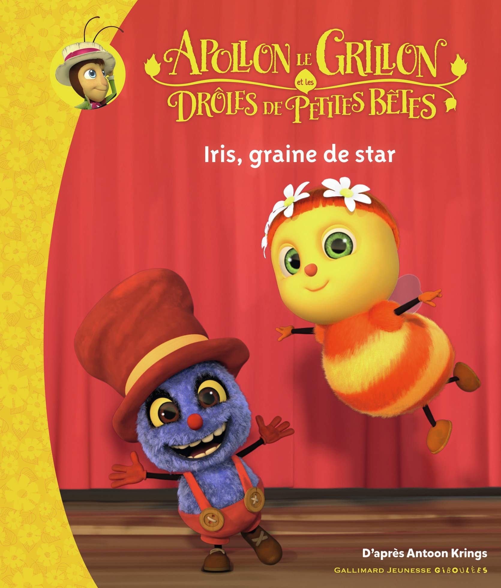 Apollon le Grillon et les Drôles de Petites Bêtes - Iris, Graine de Star - Dès 3 ans book