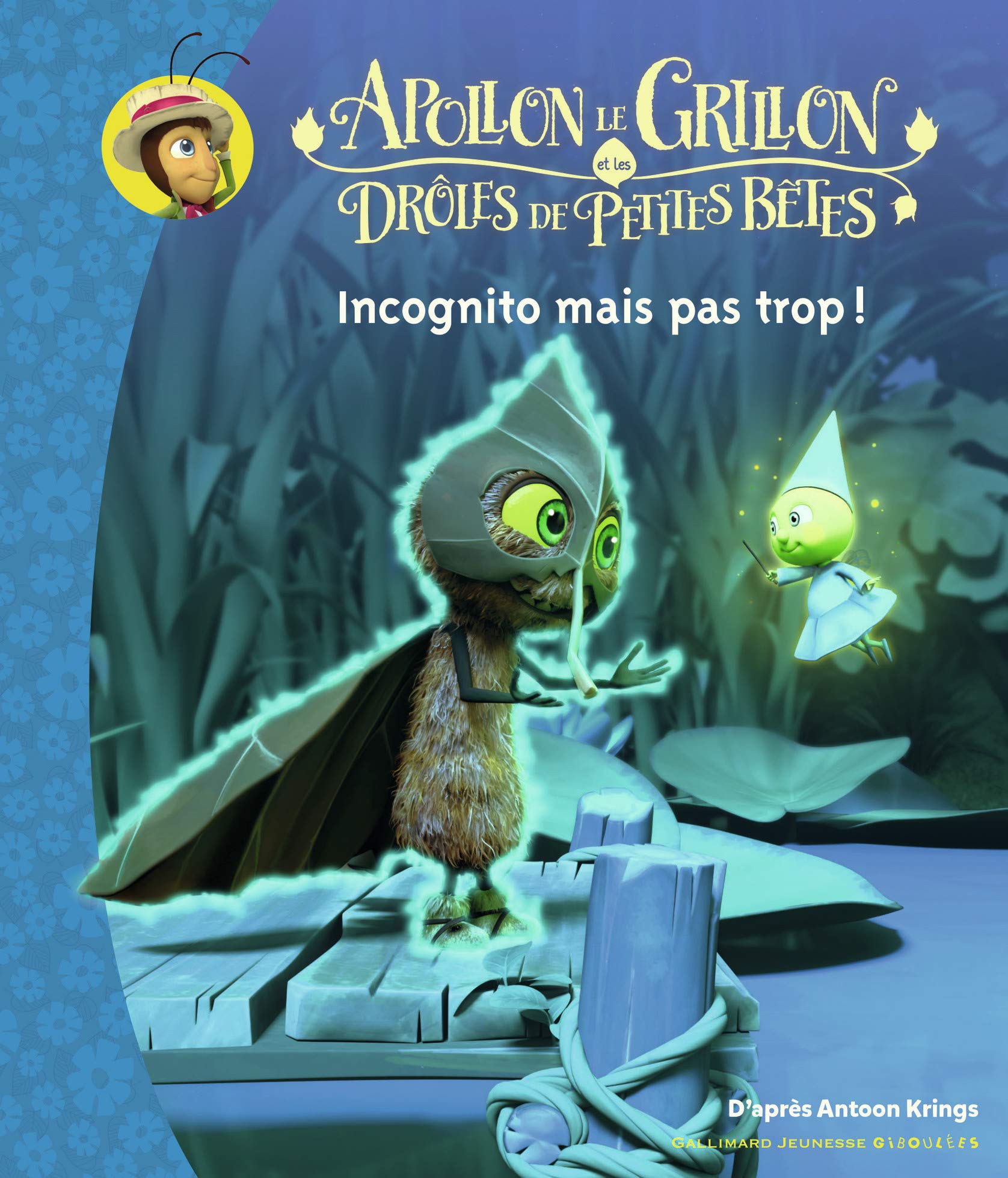 Apollon le Grillon et les Drôles de Petites Bêtes - Incognito mais pas trop ! Children's books