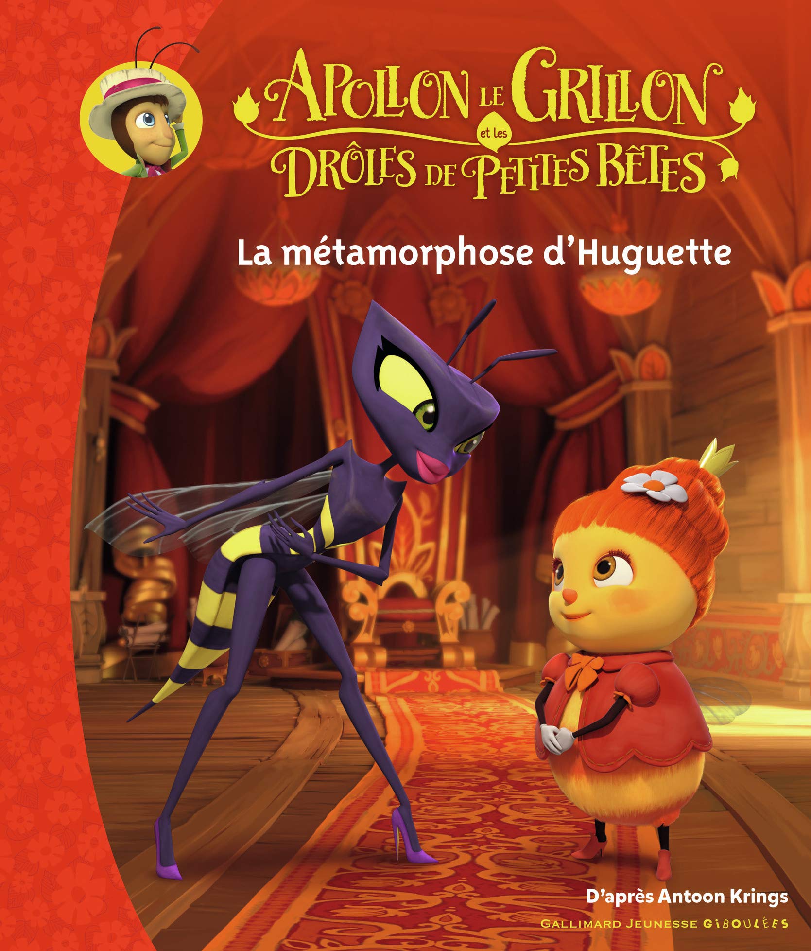 Apollon le Grillon et les Drôles de Petites Bêtes - La métamorphose d'Huguette Children's books