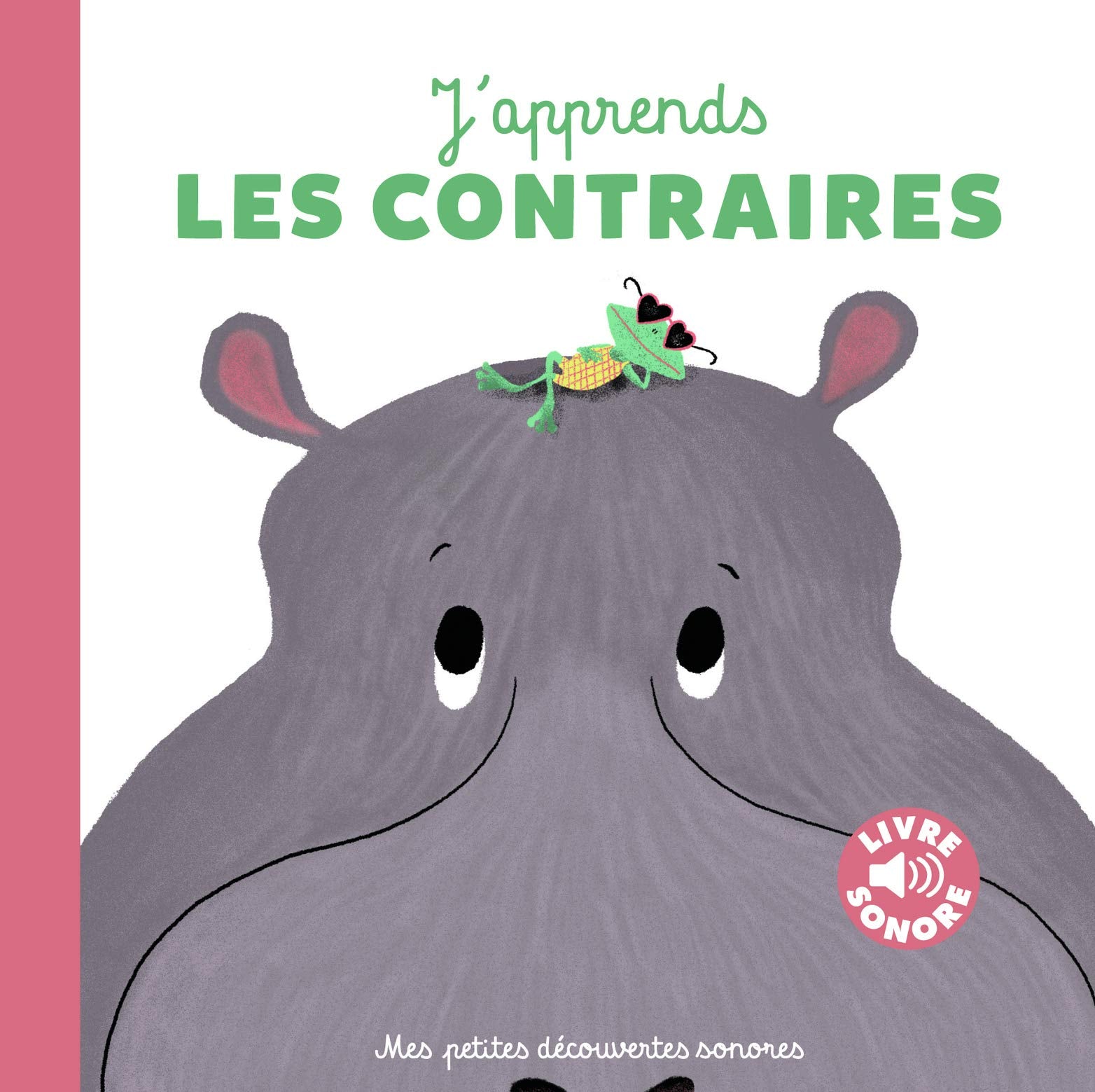 J'apprends les contraires: 6 notions, 6 images, 6 puces Arts & Music