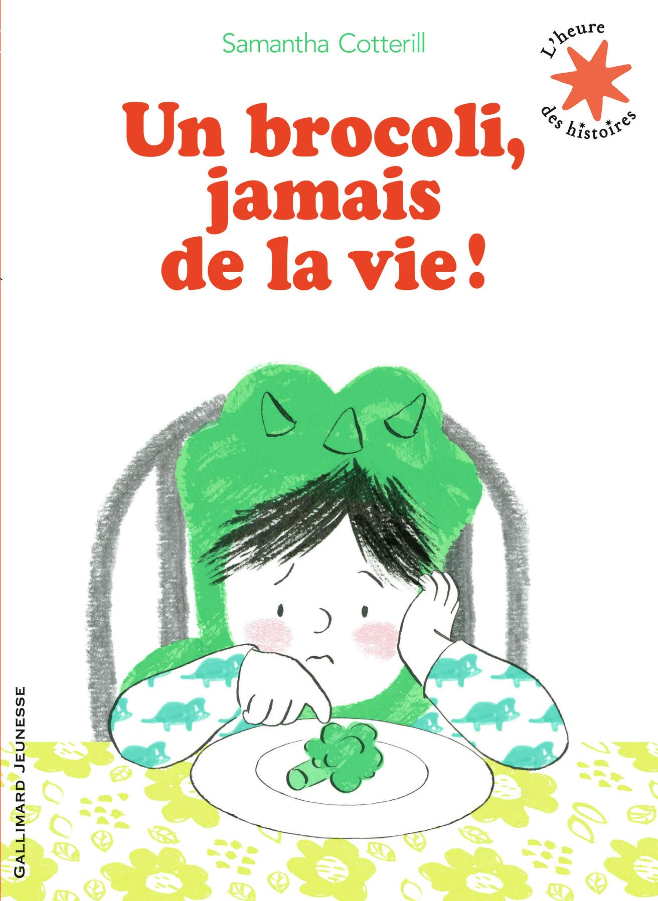 Un brocoli, jamais de la vie! - L'heure des histoires - De 3 à 6 ans book