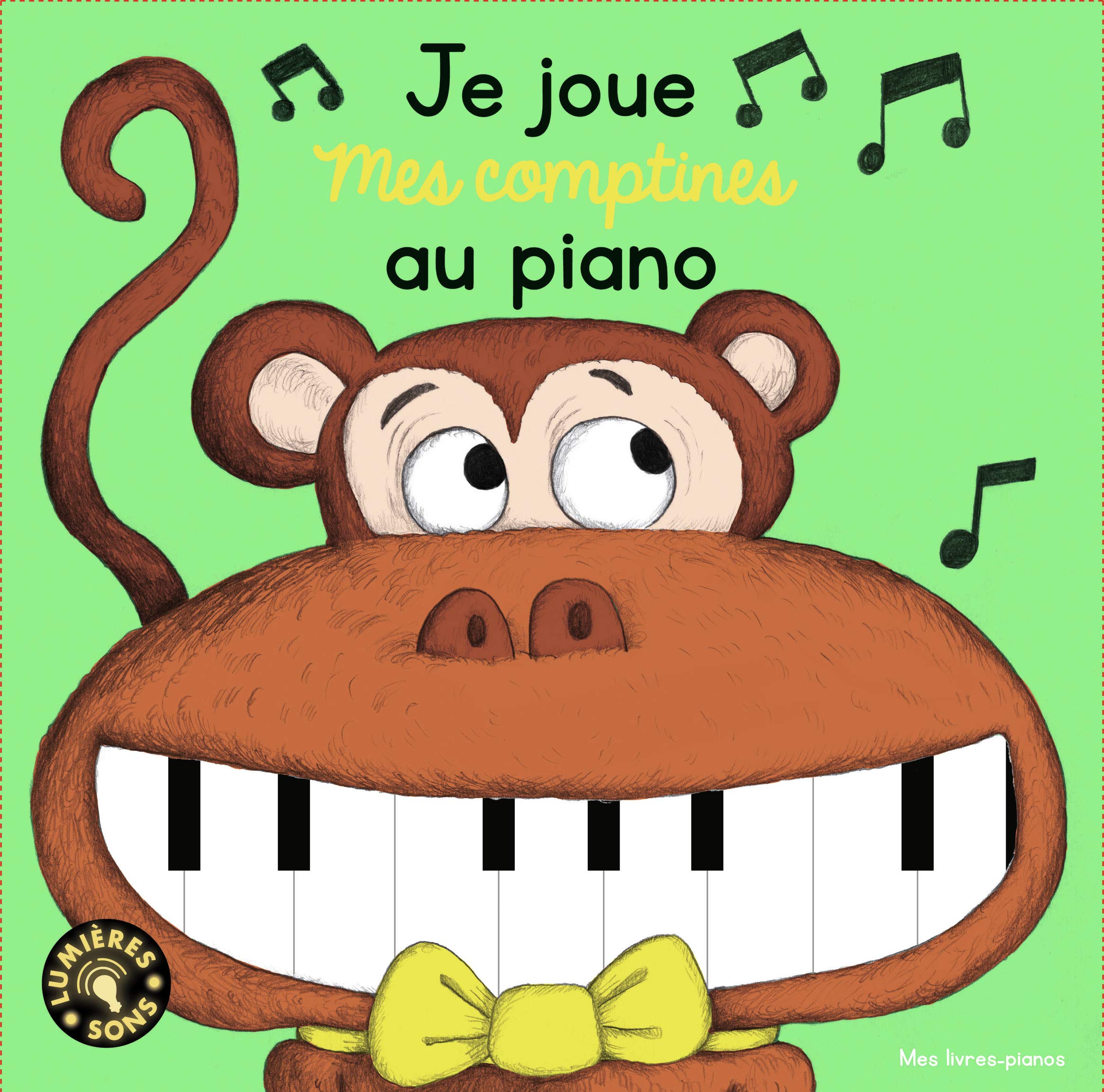 Je joue mes comptines au piano - Mes livres-pianos - de 3 à 6 ans book