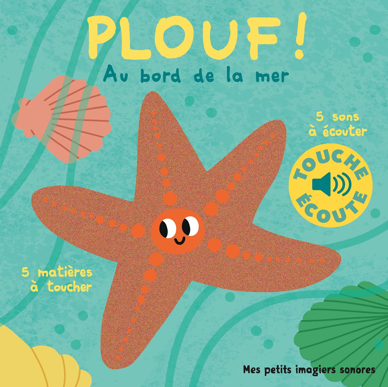 Plouf ! au bord de la mer - Mes petits imagiers sonores Touche & Ecoute - Dès 1 an book