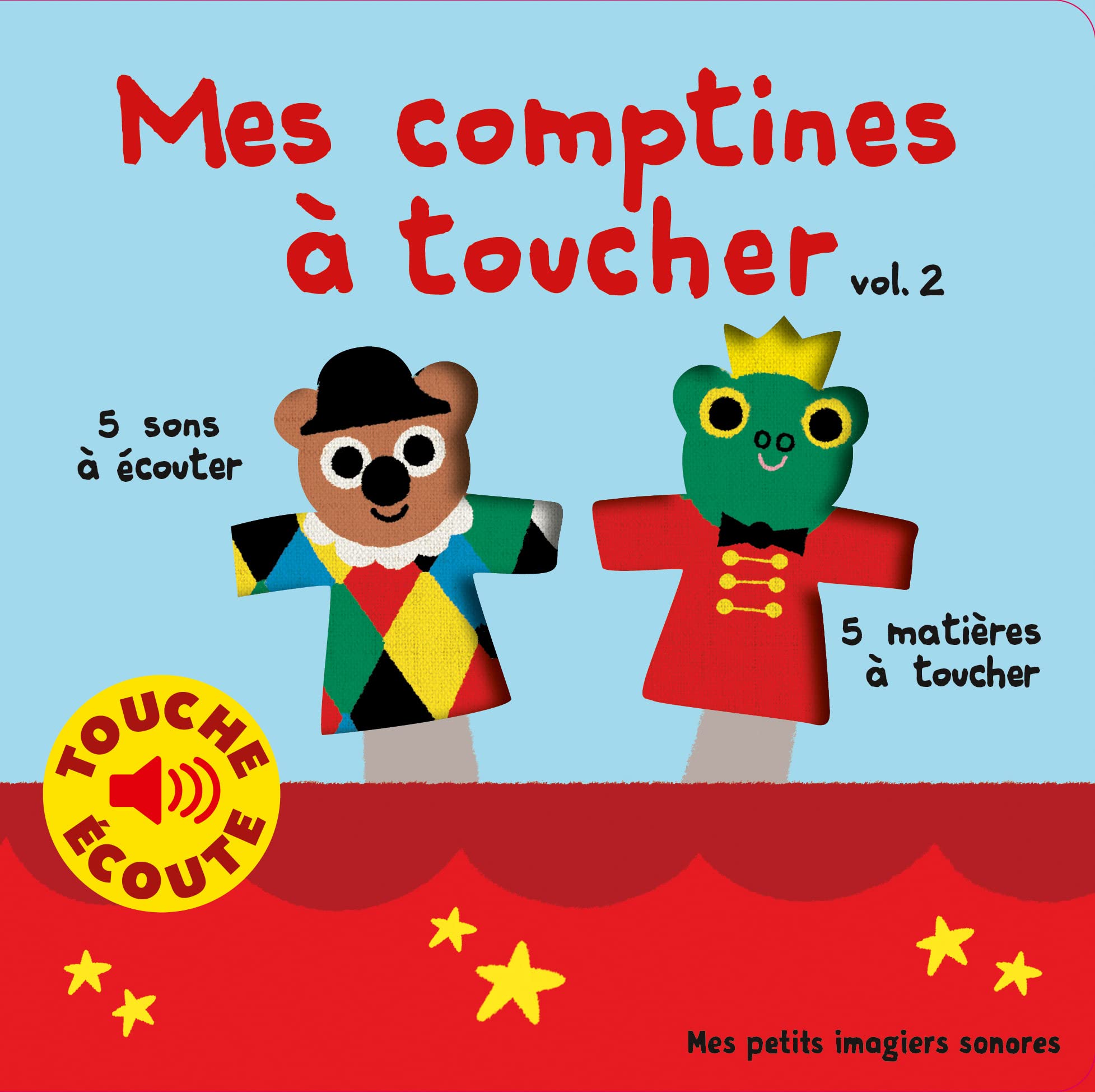 Mes comptines à toucher. Vol 2 - Mes petits imagiers sonores Touche & Ecoute - Dès 1 an book