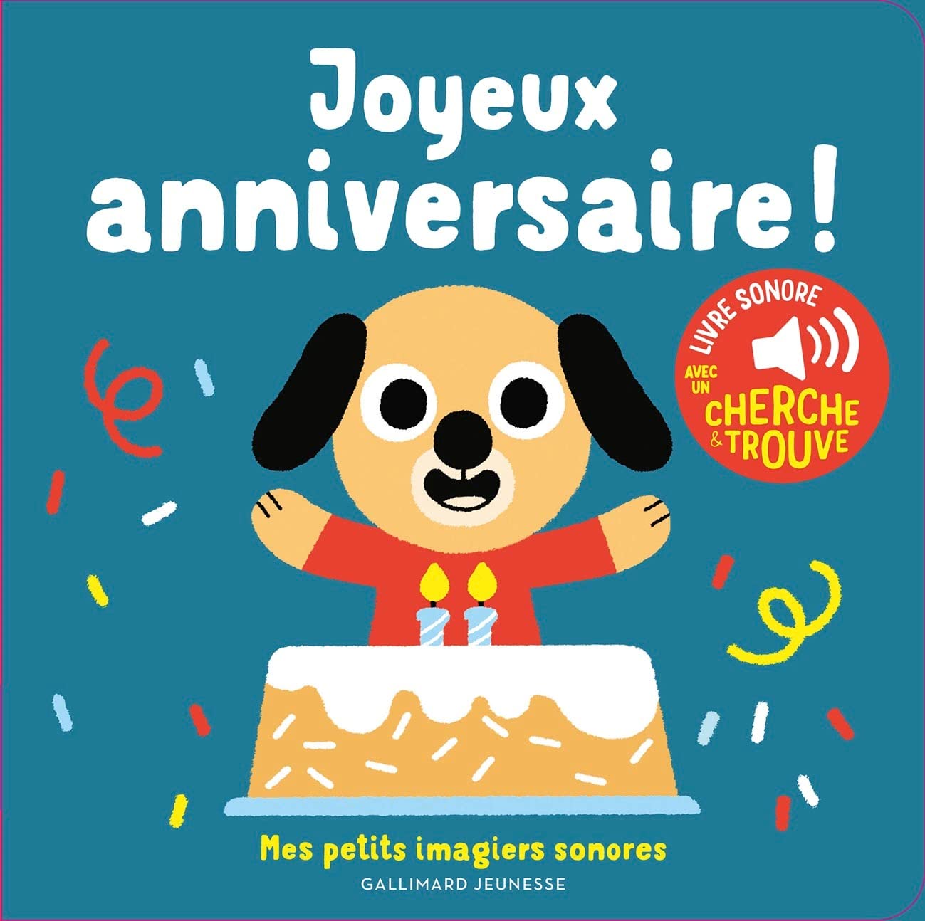 Joyeux anniversaire - Mes petits imagiers sonores - Dès 1 an 2-4 years