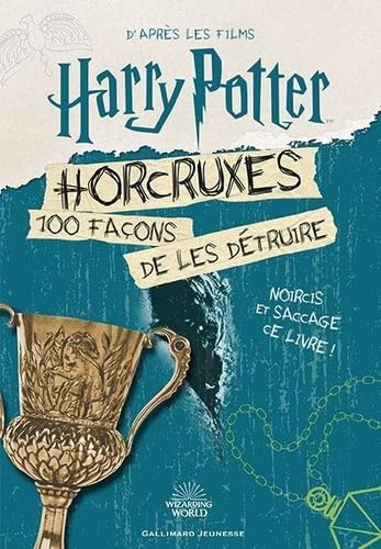 HARRY POTTER - HORCRUXES,100 FACONS DE LES DETRUIRE book