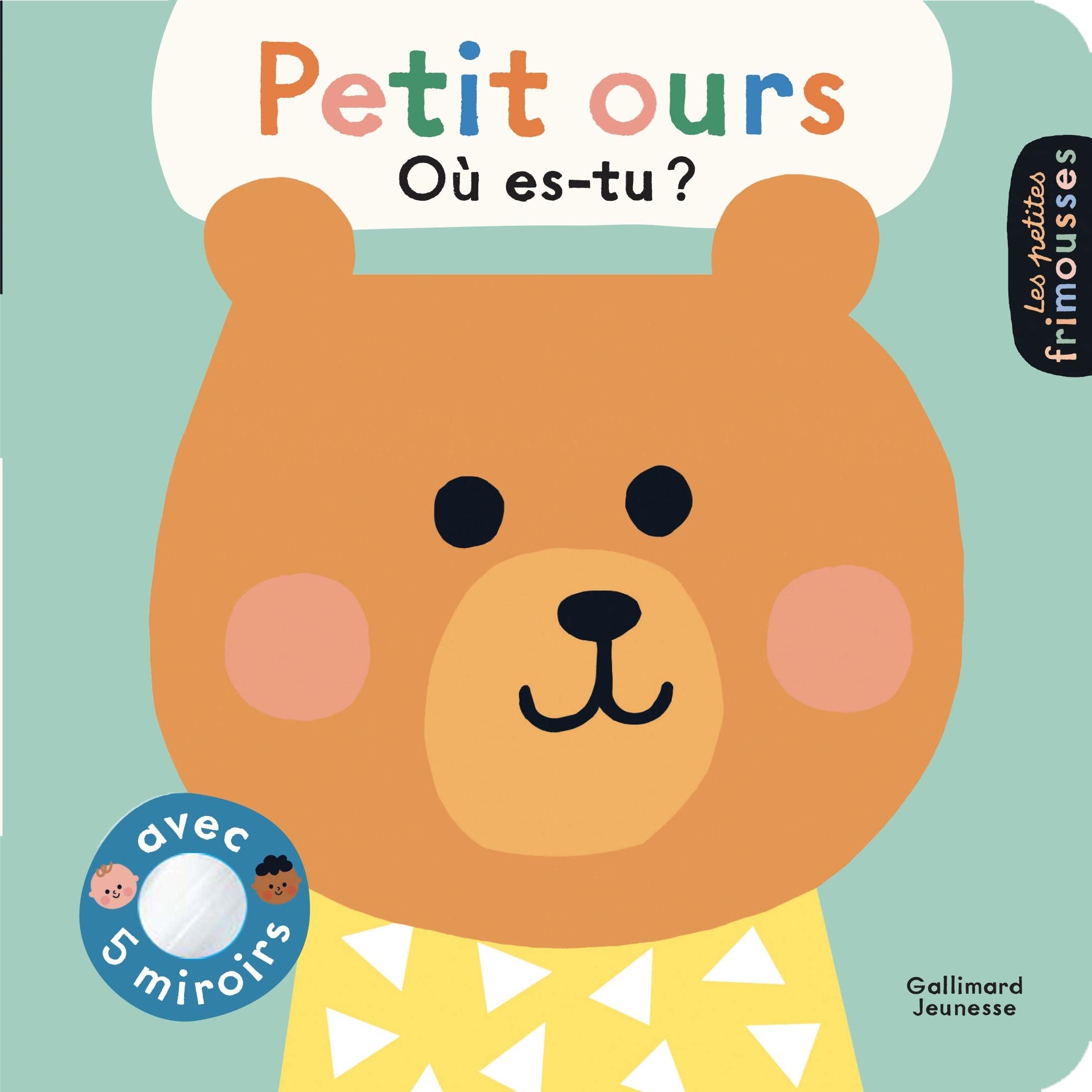 Petit ours, où es-tu ?: Avec 5 miroirs Children's books