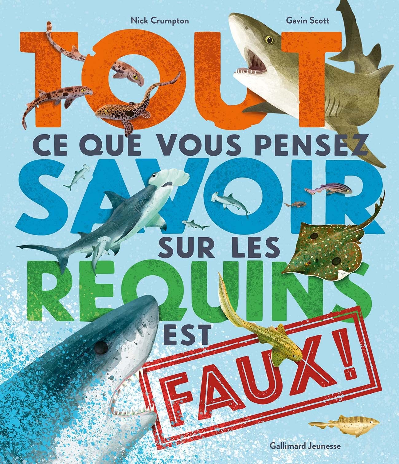 Tout ce que vous pensez savoir sur les requins est faux ! book
