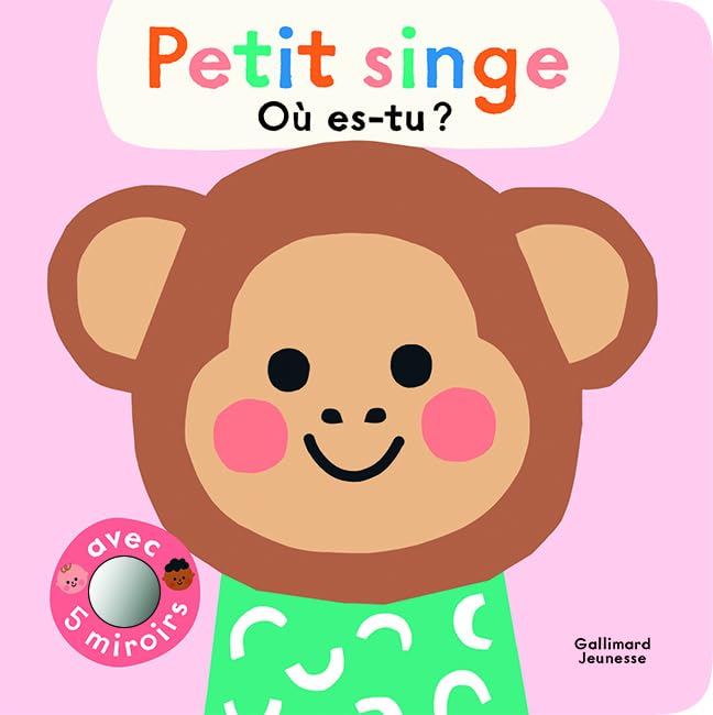 Petit singe, où es-tu ?: Avec 5 miroirs Children's books