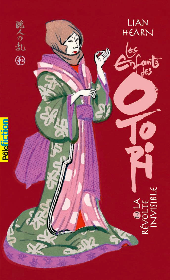 Les Enfants des Otori: La Révolte invisible (2) Novels & Short Stories