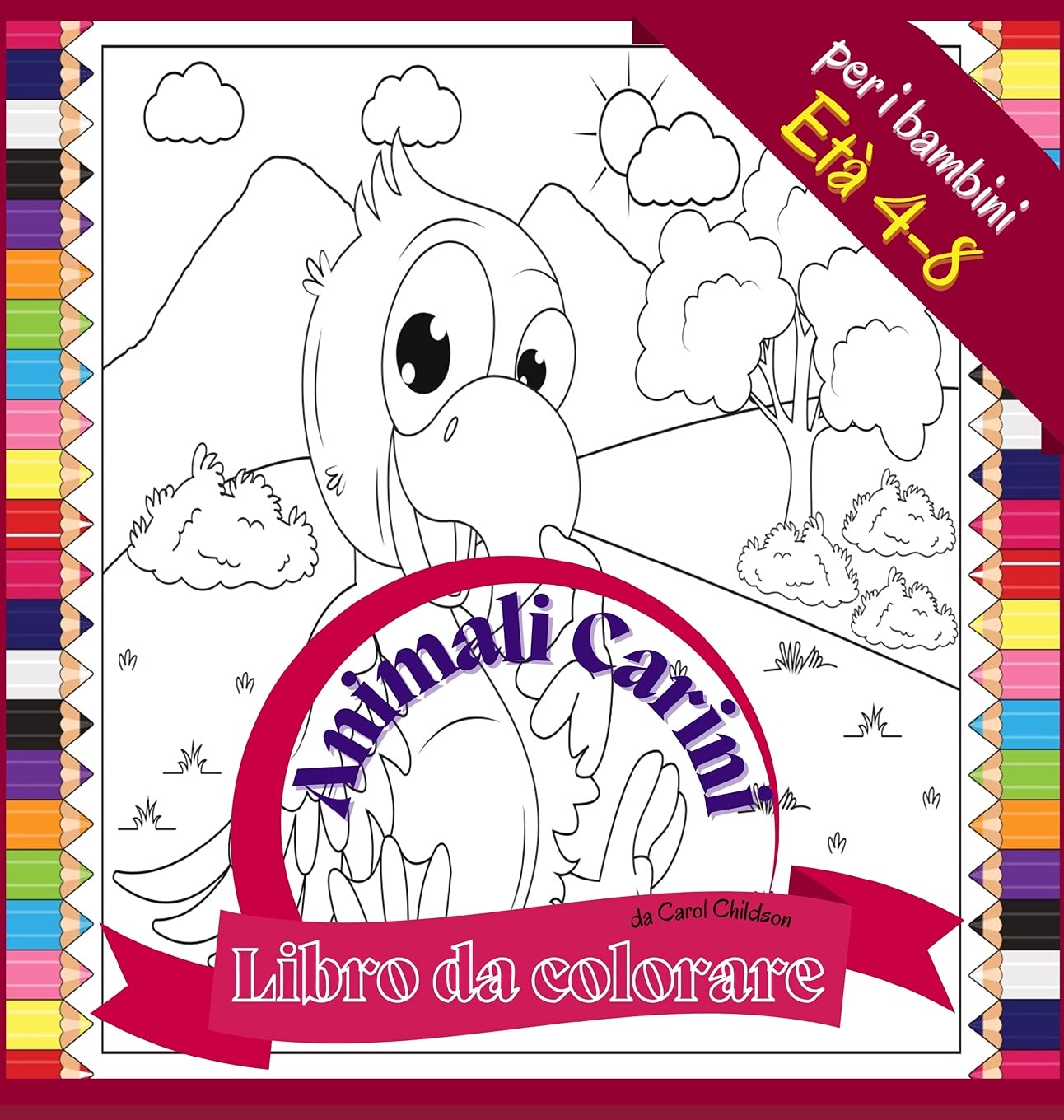 Libro da colorare Animali Carini per i bambini Età 4 - 8: Divertimento libro da colorare Fattoria e animali selvatici, 72 pagine Non-fiction