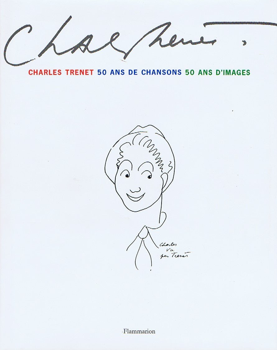 Charles trenet 50 ans de chansons, 50 ans d'images Books